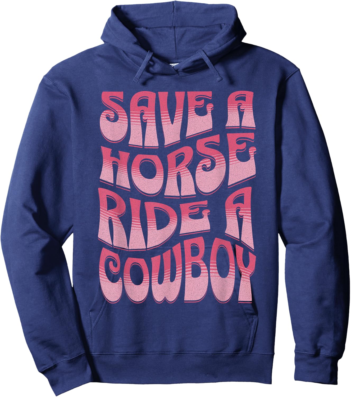 Save A Horse Ride A Cowboy Rodeo Apparel Horseback Riding Hoodie - Hoodie | Navy