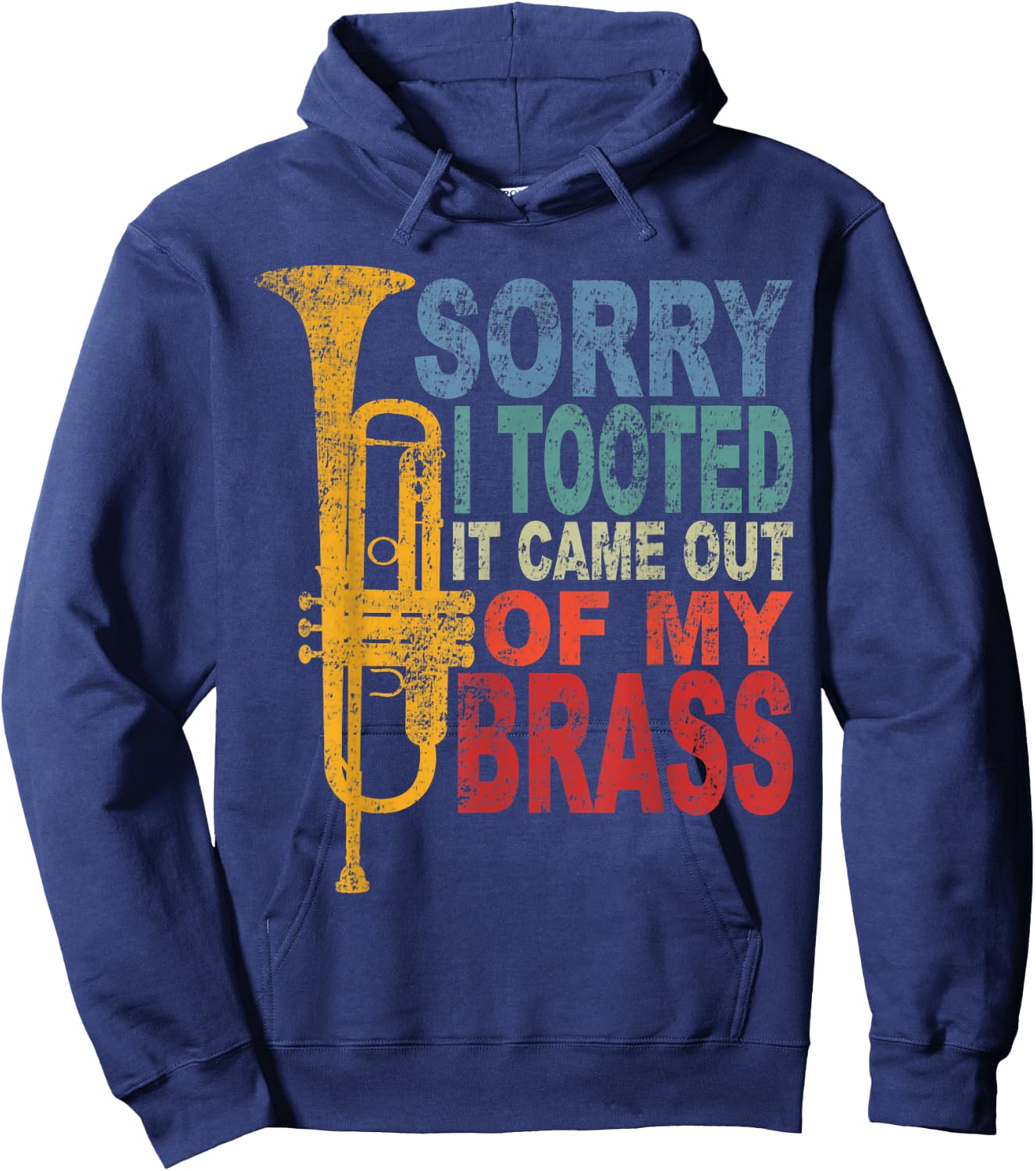 Funny Trumpet Player Brass Band Trumpeter Sorry I Tooted Hoodie - Hoodie | Navy