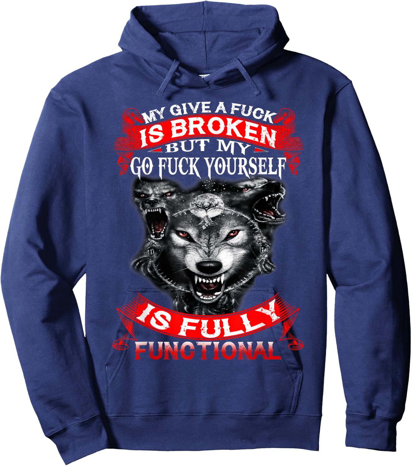 My Give A Fuck Is Broken But My Go Fuck Yourself Wolf Lover Hoodie - Hoodie | Navy