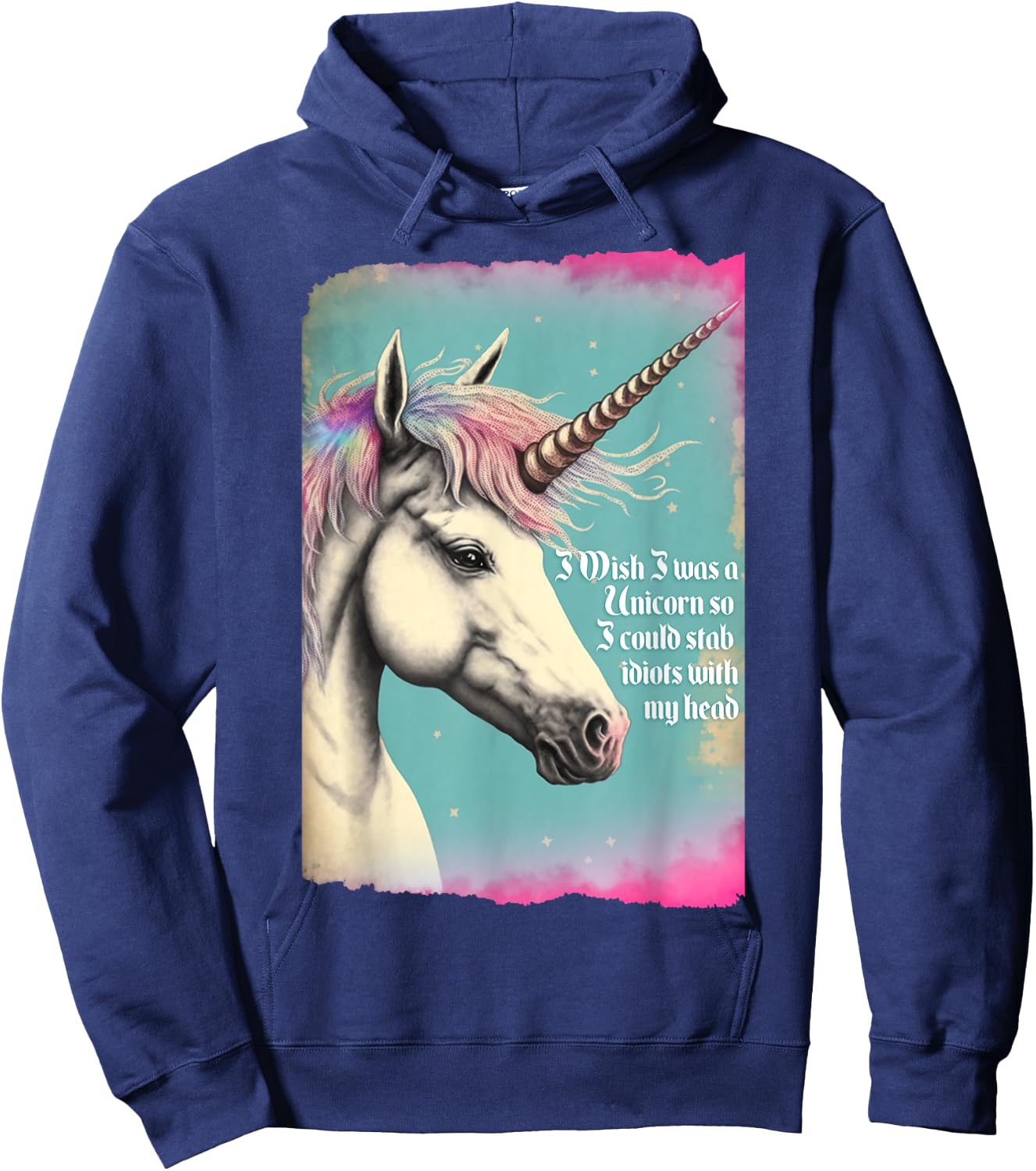 Unicorn Wish I Was Unicorn So I Could Stab Idiots With Horn Hoodie - Hoodie | Navy
