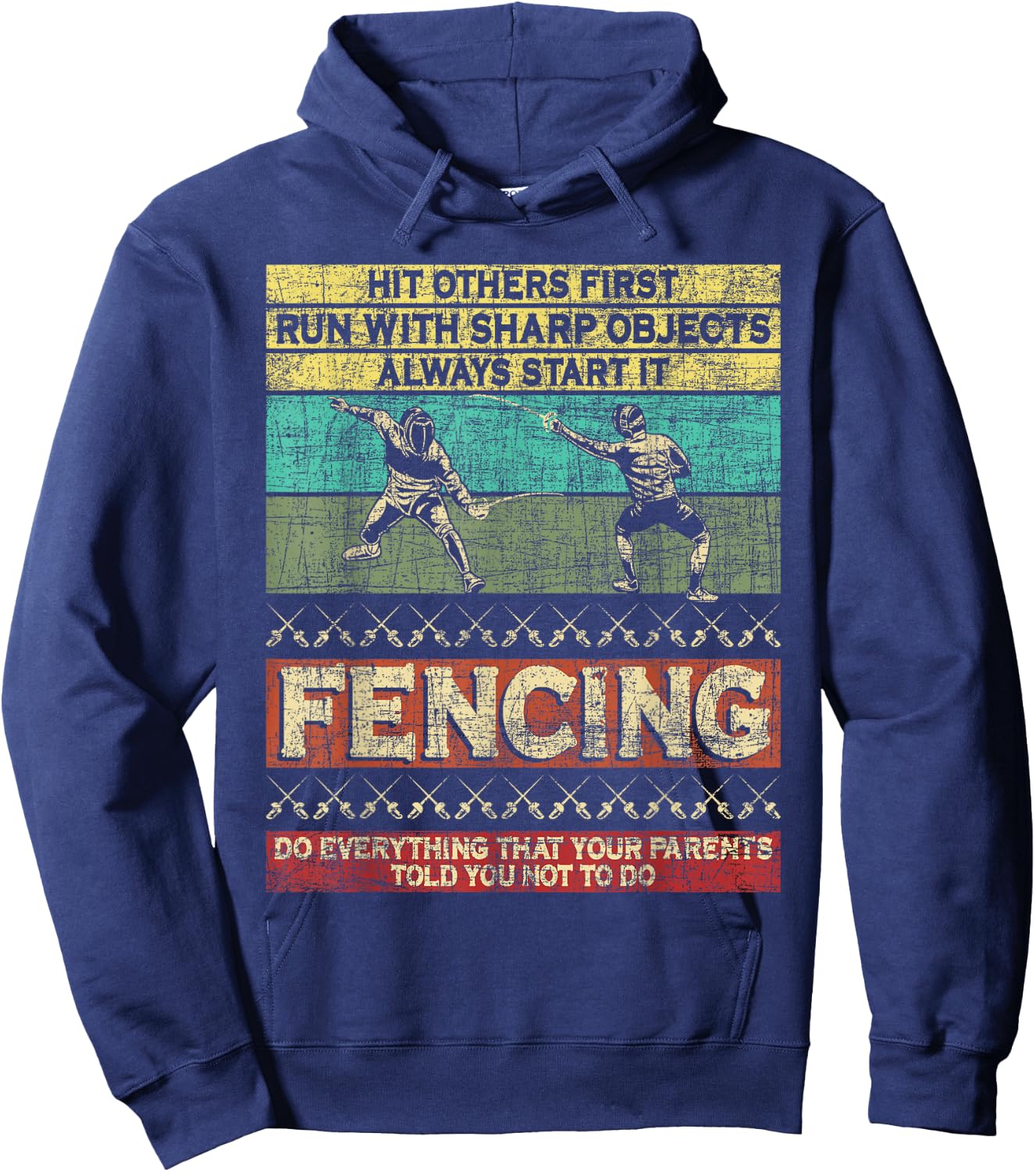 Hit Others First Run With Sharp Objects - Fencing Fencer Hoodie - Hoodie | Navy