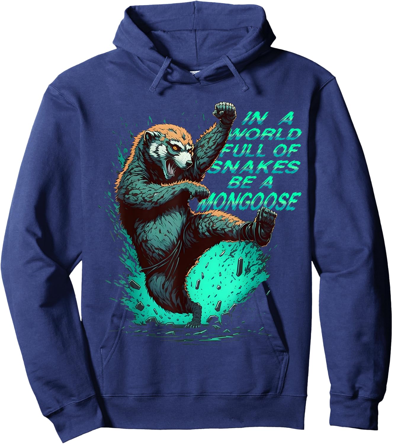 In a World Full of Snakes Be a Mongoose Funny Animal Hoodie - Hoodie | Navy