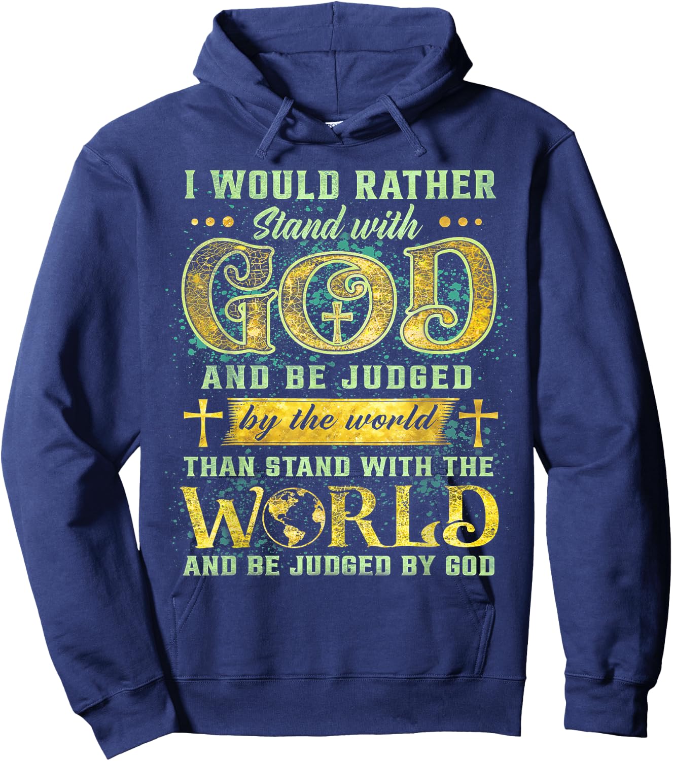 I Would Rather Stand With God And Be Judged By The World Hoodie - Hoodie | Navy