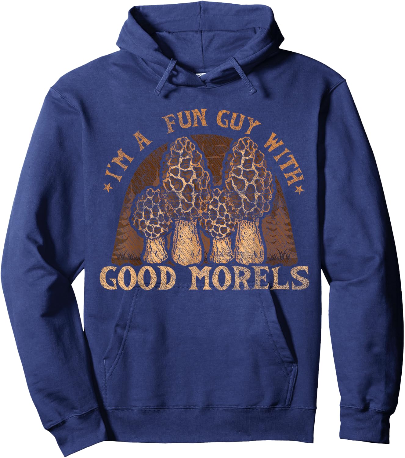 I'm A Fun Guy With Good Morels Foraging Mushroom Hunting Hoodie - Hoodie | Navy
