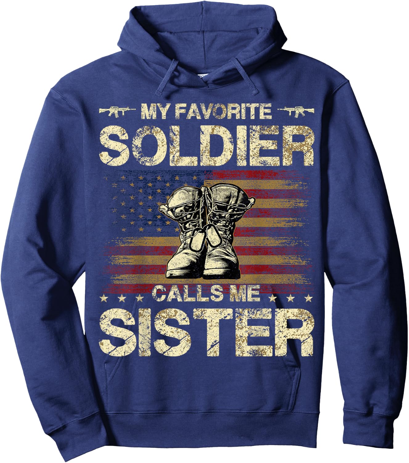 My Favorite Solider Calls Me Sister | Proud Army Sister Hoodie - Hoodie | Navy