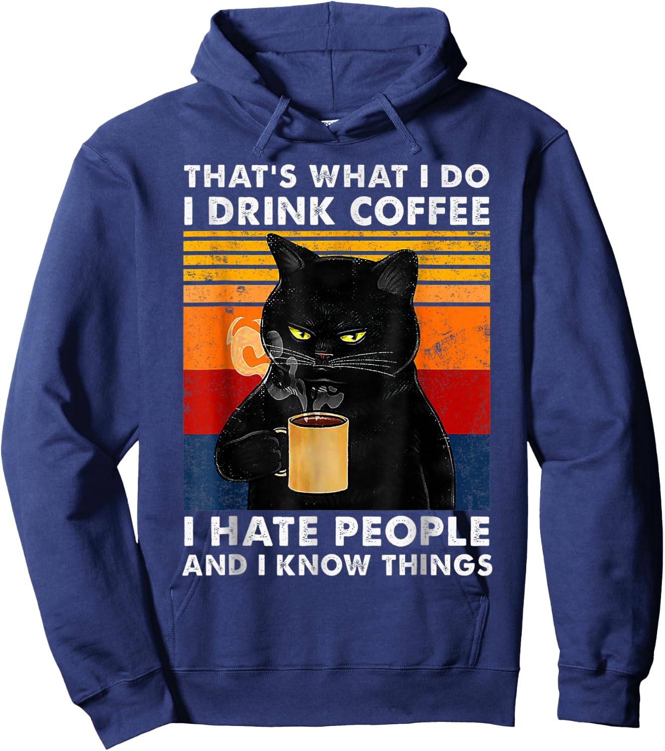 That's What I Do I Drink Coffee I Hate People And I Know Cat Women Girls Kids Hoodie - Hoodie | Navy