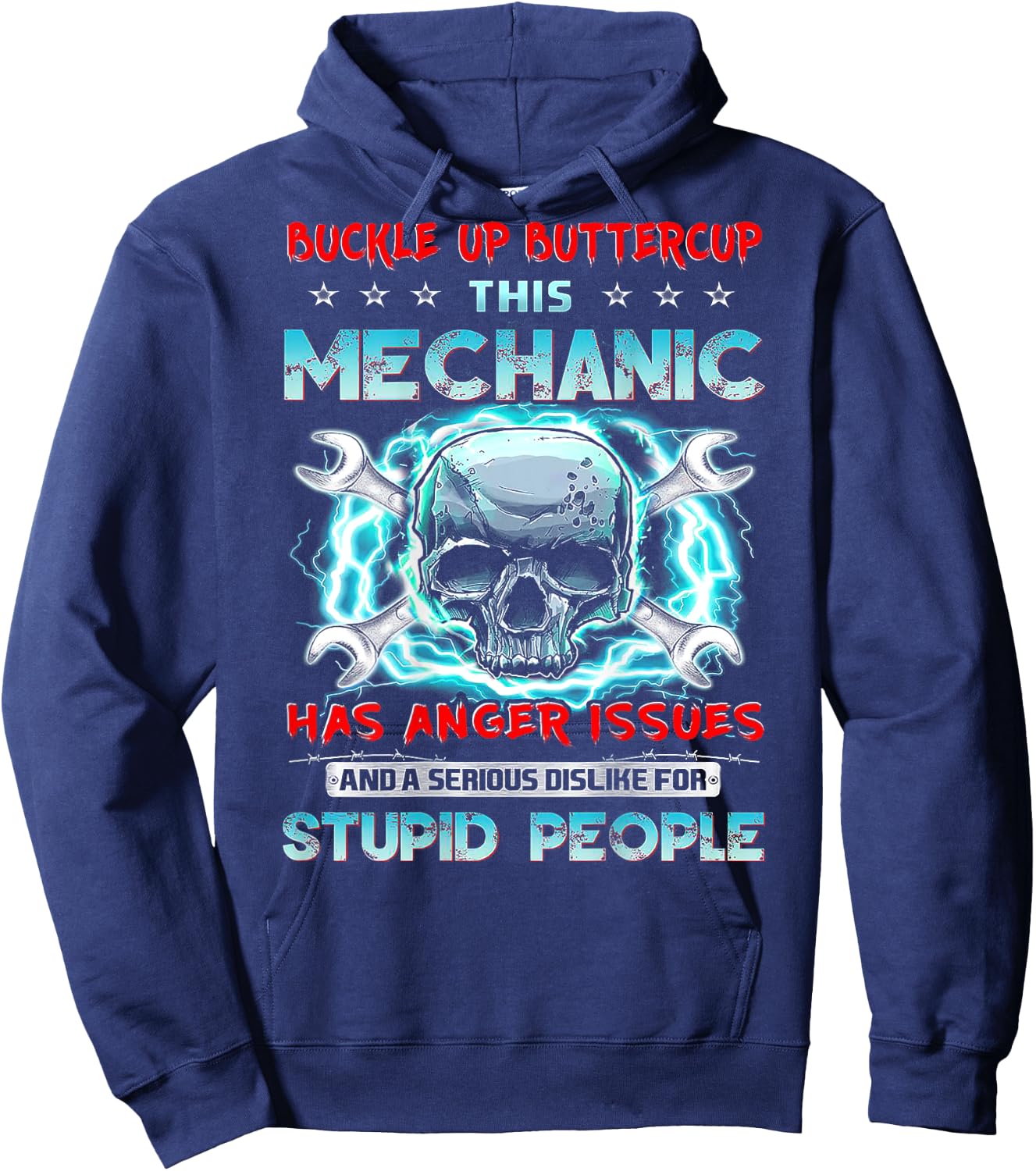 Buckle Up Buttercup This Mechanic Has Anger Issues (on back) Hoodie - Hoodie | Navy