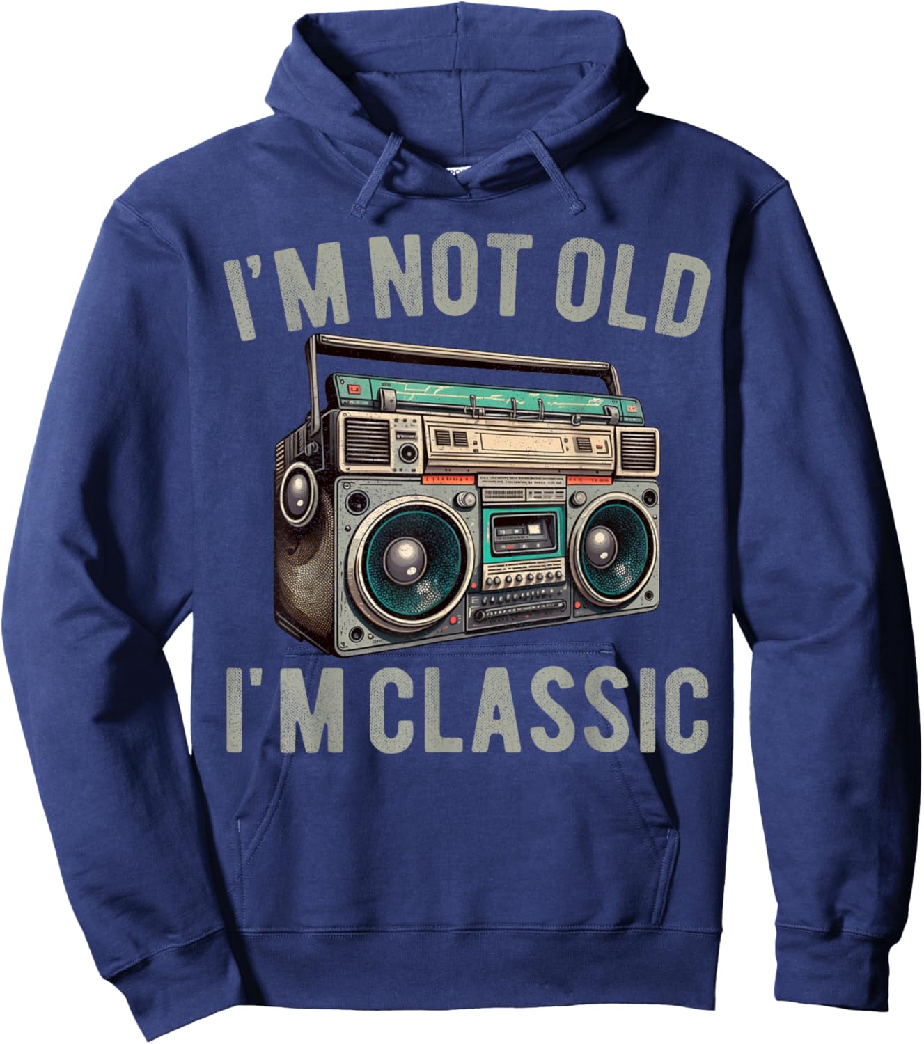 I'm Not Old I'm Classic Old 80s 90s School Vintage Boombox Hoodie - Hoodie | Navy
