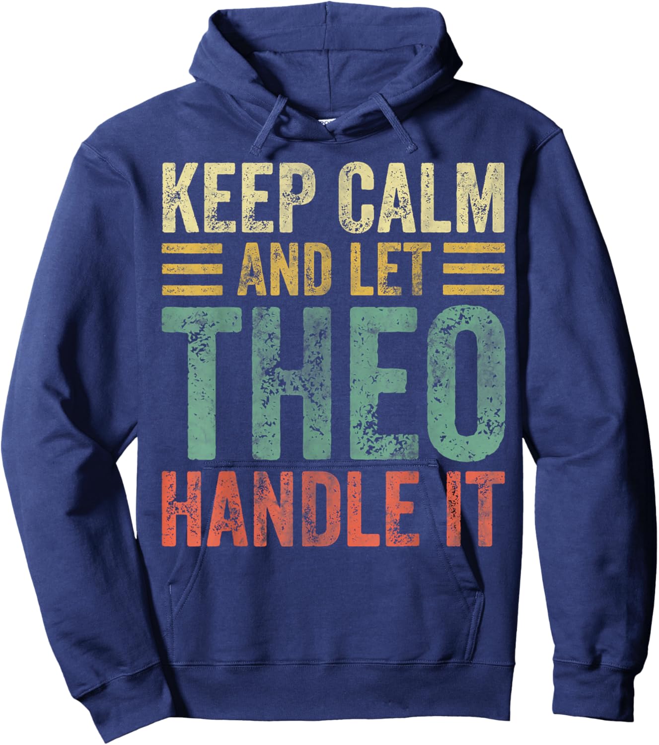 Personalized Name Shirt Keep Calm And Let Theo Handle it Hoodie - Hoodie | Navy