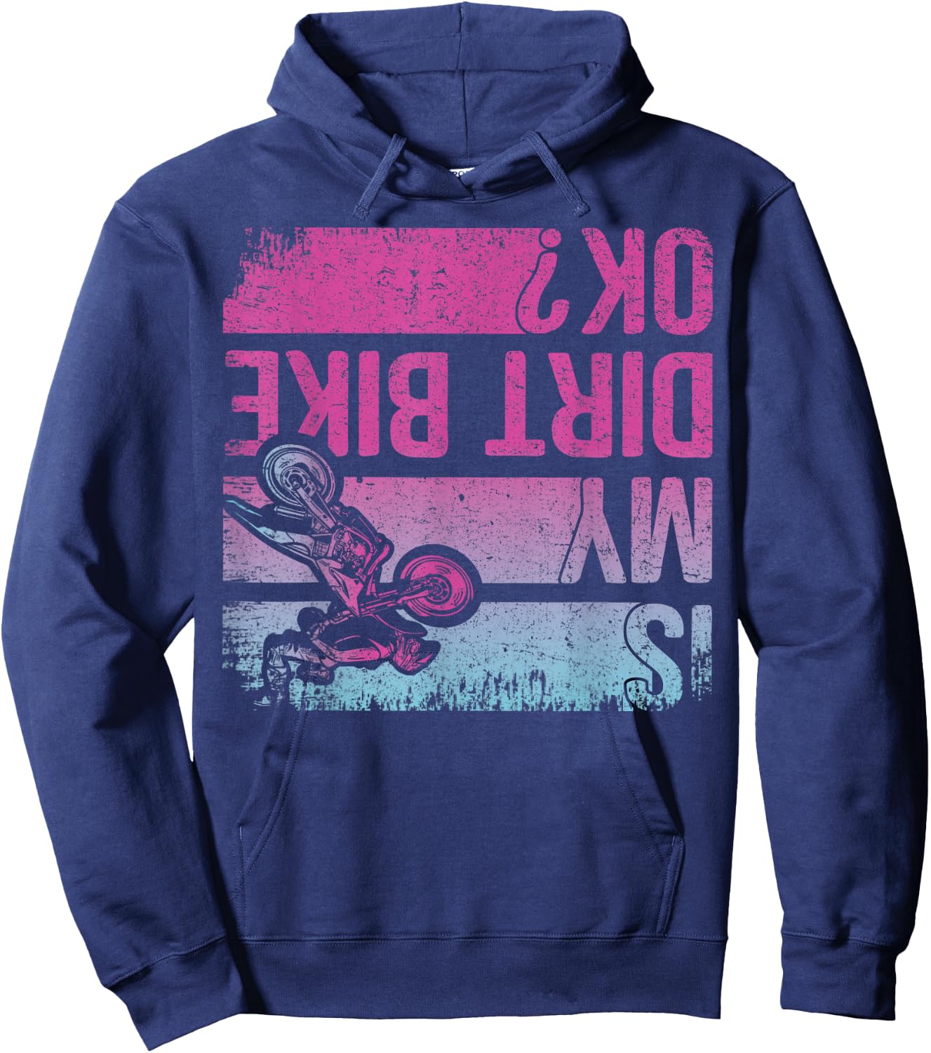 Is My Dirt Bike OK? Funny Motorcycle Dirt Biker Motocross Hoodie - Hoodie | Navy
