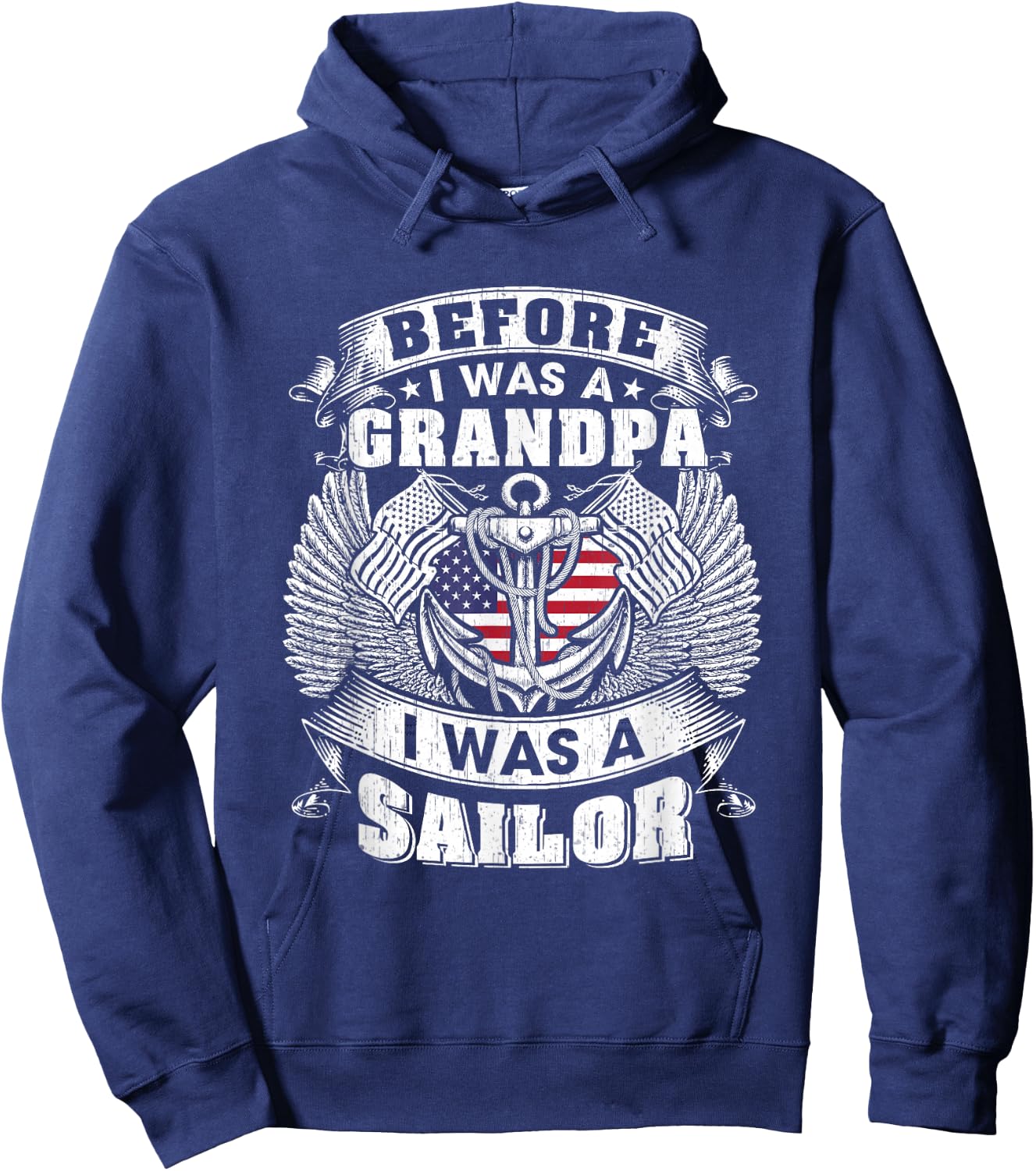 Before I Was a Grandpa I Was A Sailor Grandpa Sailor Veteran Hoodie - Hoodie | Navy