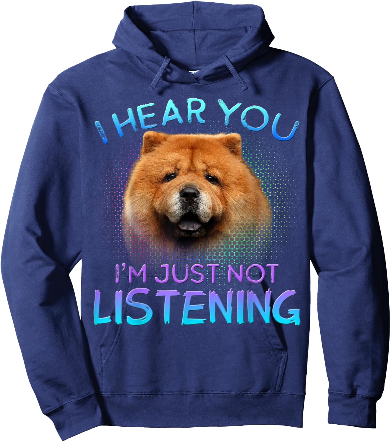 Chow Chow I hear you not listening Hoodie - Hoodie | Navy