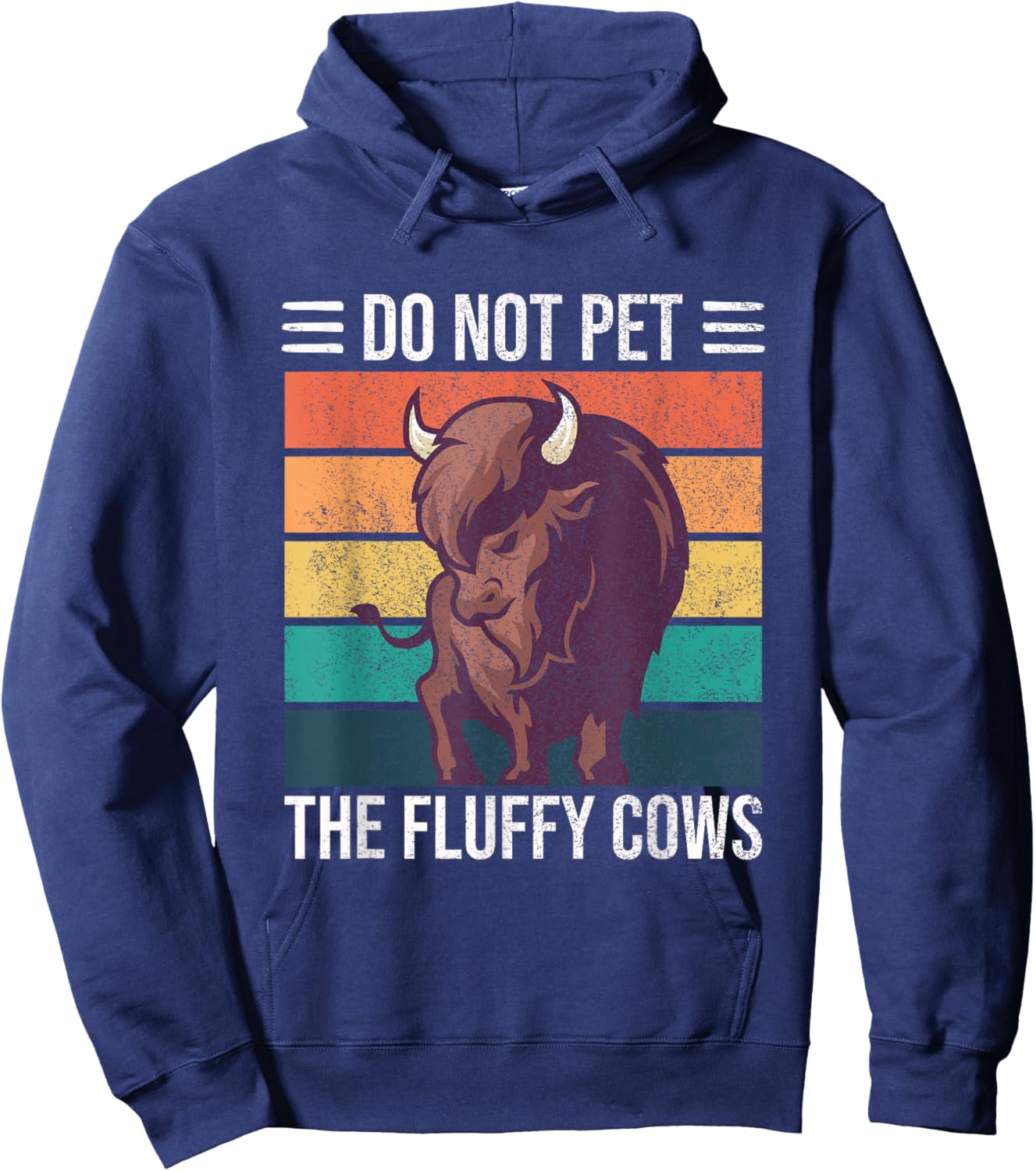 Do Not Pet The Fluffy Cows Buffalo American Bison Hoodie - Hoodie | Navy