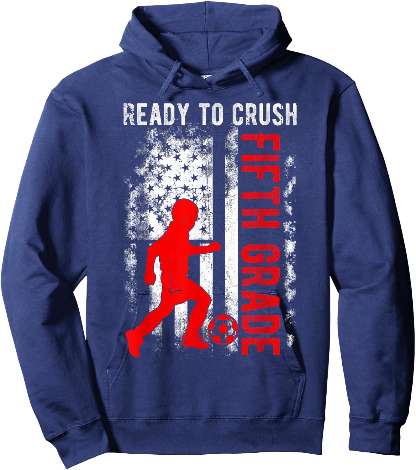 Ready To Crush Fifth Grade Soccer USA Flag Back To School Kids Men Hoodie - Hoodie | Navy