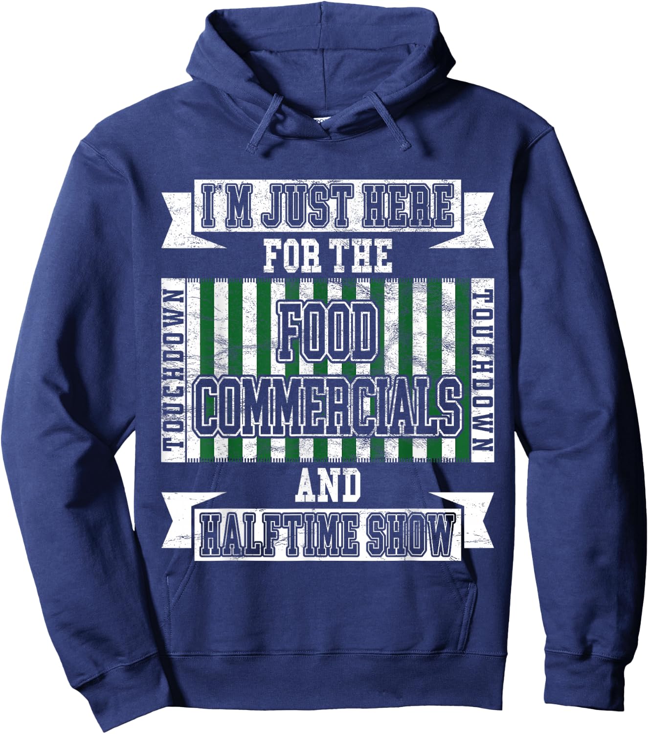 I'm Just Here for the Food Commercials Funny Football Hoodie - Hoodie | Navy