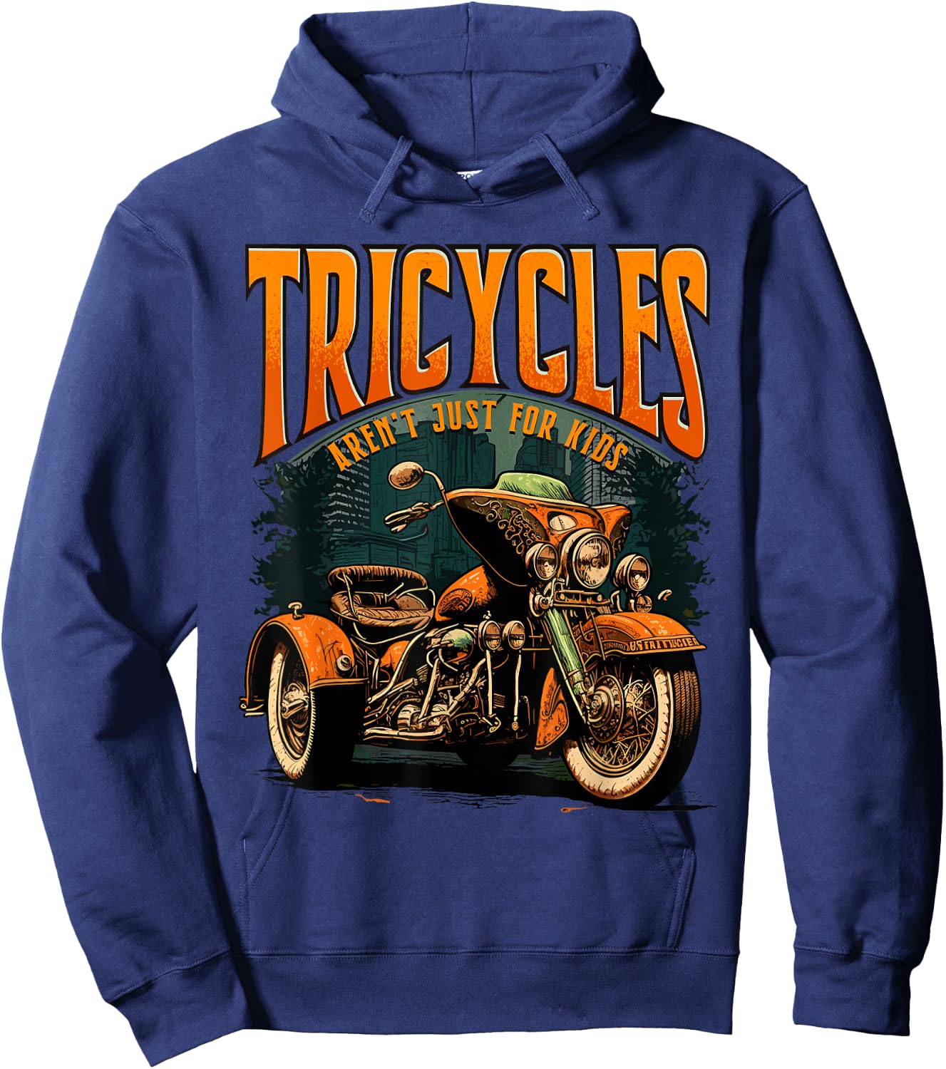 Tricycles Aren't Just For Kids Motorcycle Lover Trike Rider Hoodie - Hoodie | Navy