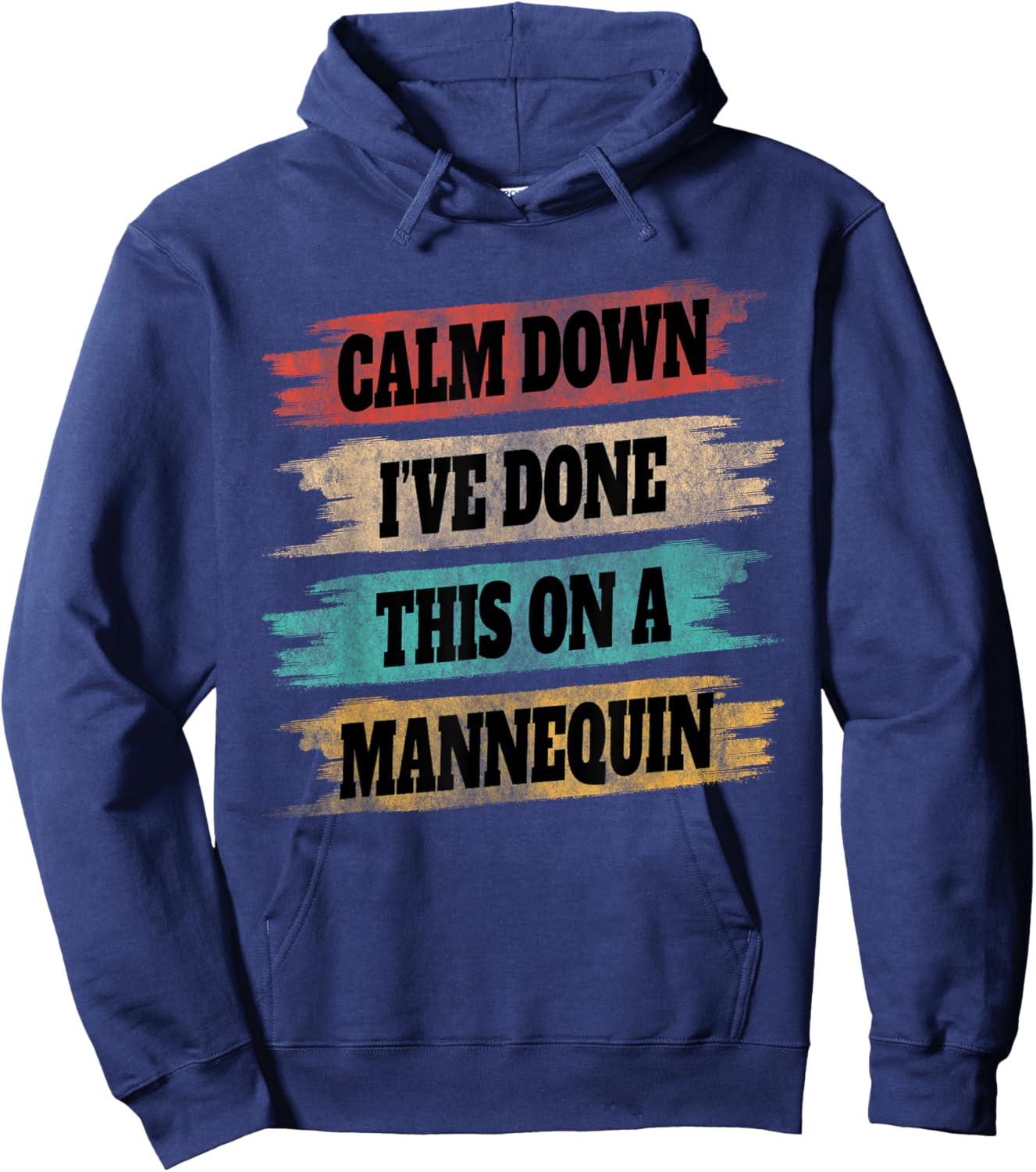 Funny Vintage Calm Down I've Done This On a Mannequin Hoodie - Hoodie | Navy
