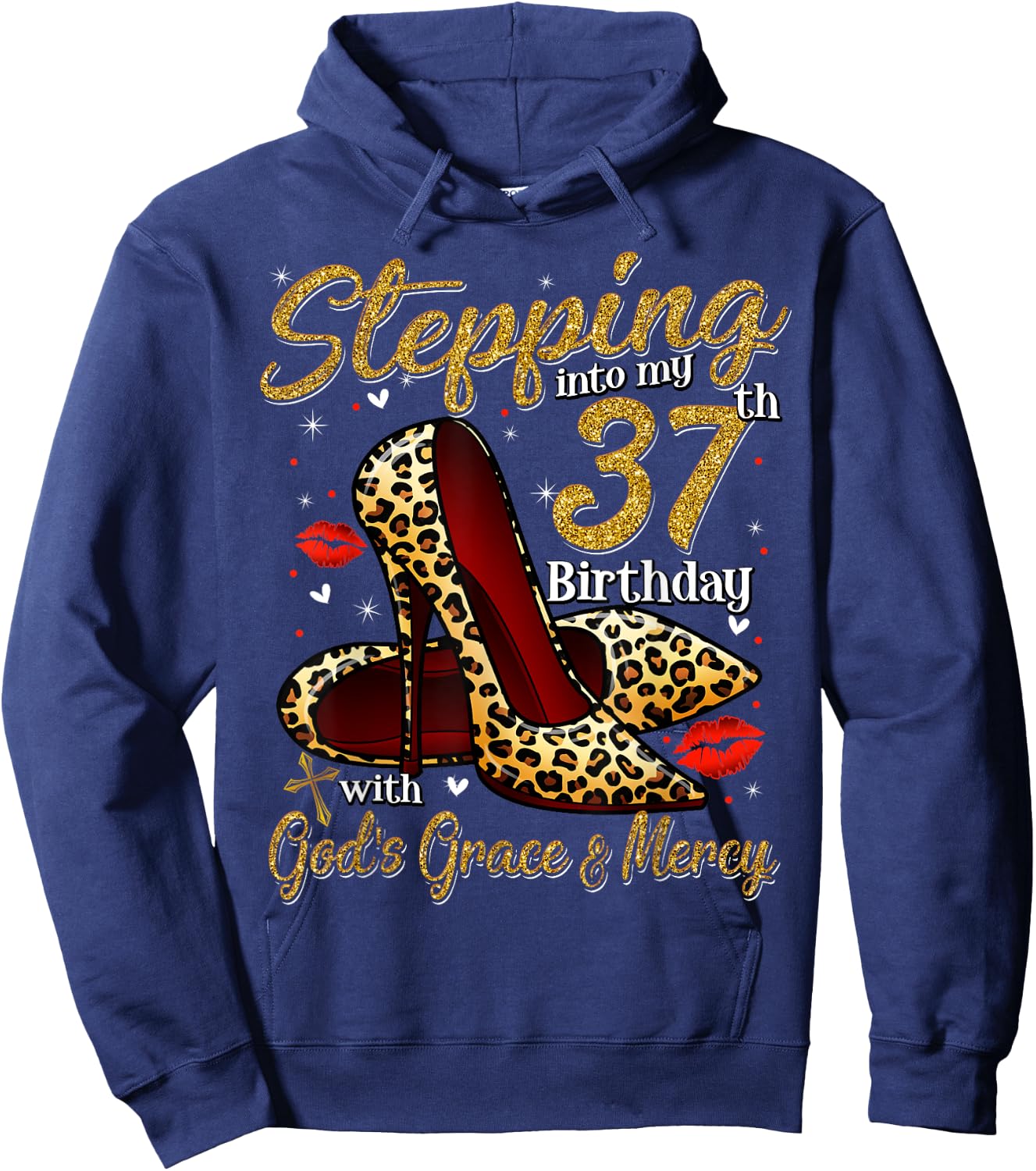 High Heels Stepping Into My 37th Birthday 37 and Fabulous Hoodie - Hoodie | Navy