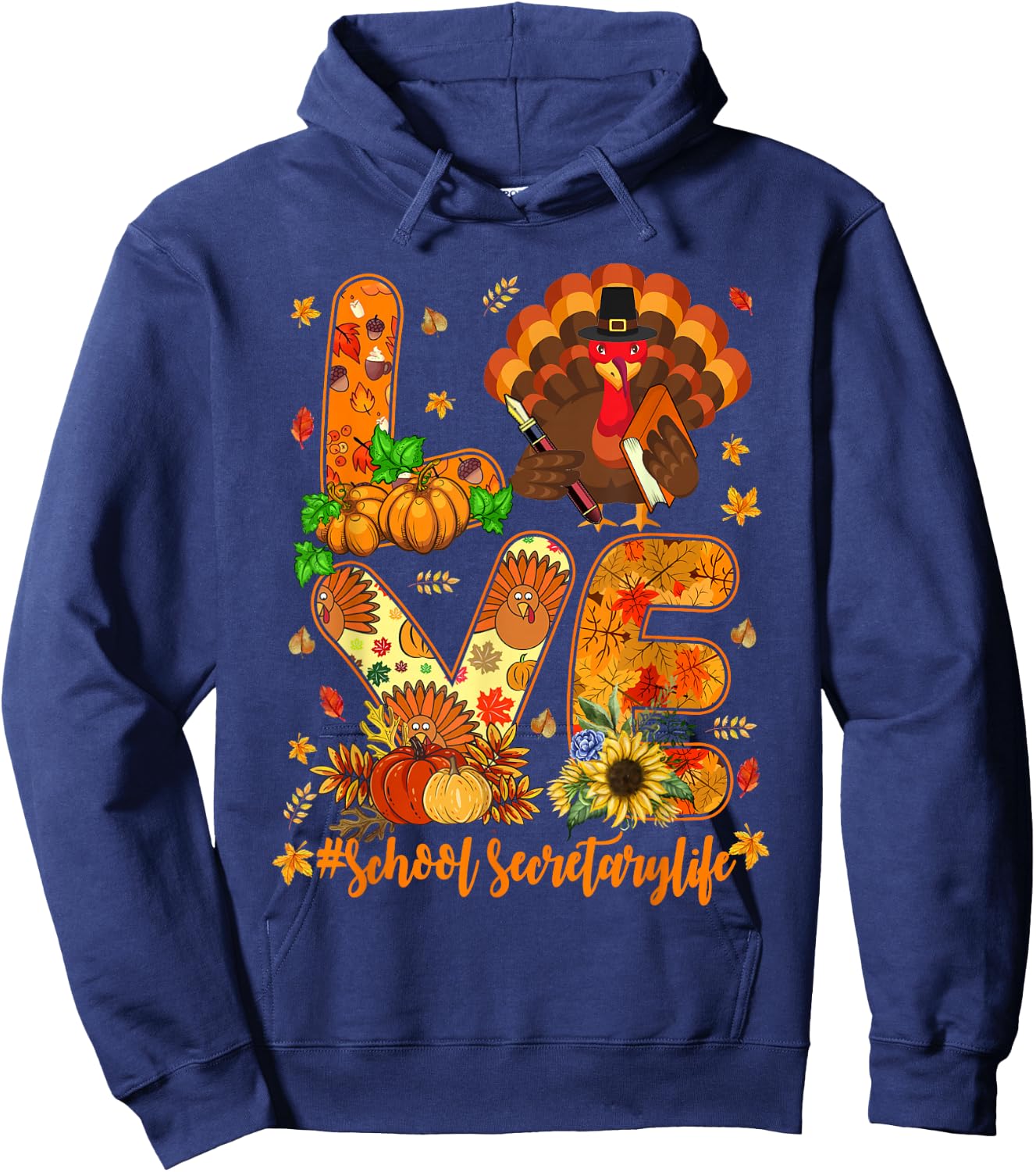 Love School Secretary Life Turkey Proud Pumpkin Thanksgiving Hoodie - Hoodie | Navy