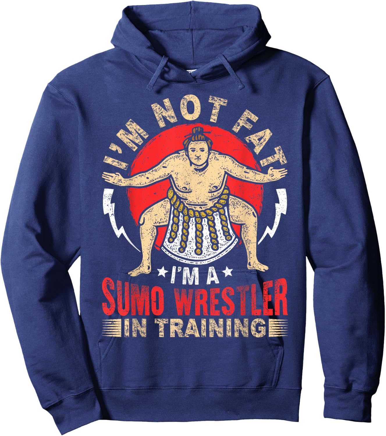 I'm Not Fat Sumo Wrestler In Training Japan Gift Hoodie - Hoodie | Navy