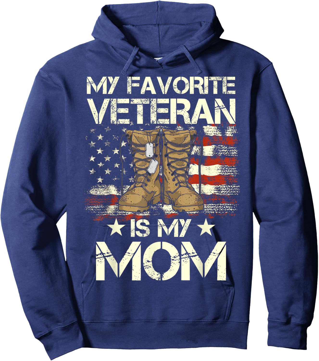 Mother Veterans Day My Favorite Veteran Is My Mom Proud Son Hoodie - Hoodie | Navy