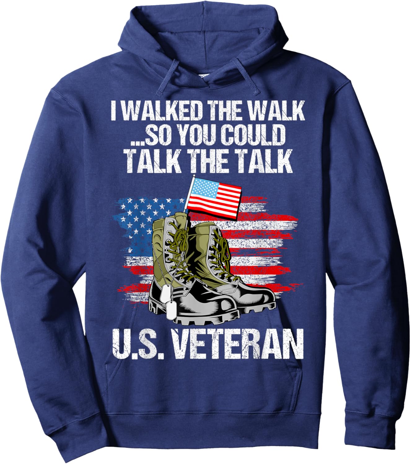 I Walked The Walk So You Could Talk The Talk U.S. Veteran Hoodie - Hoodie | Navy