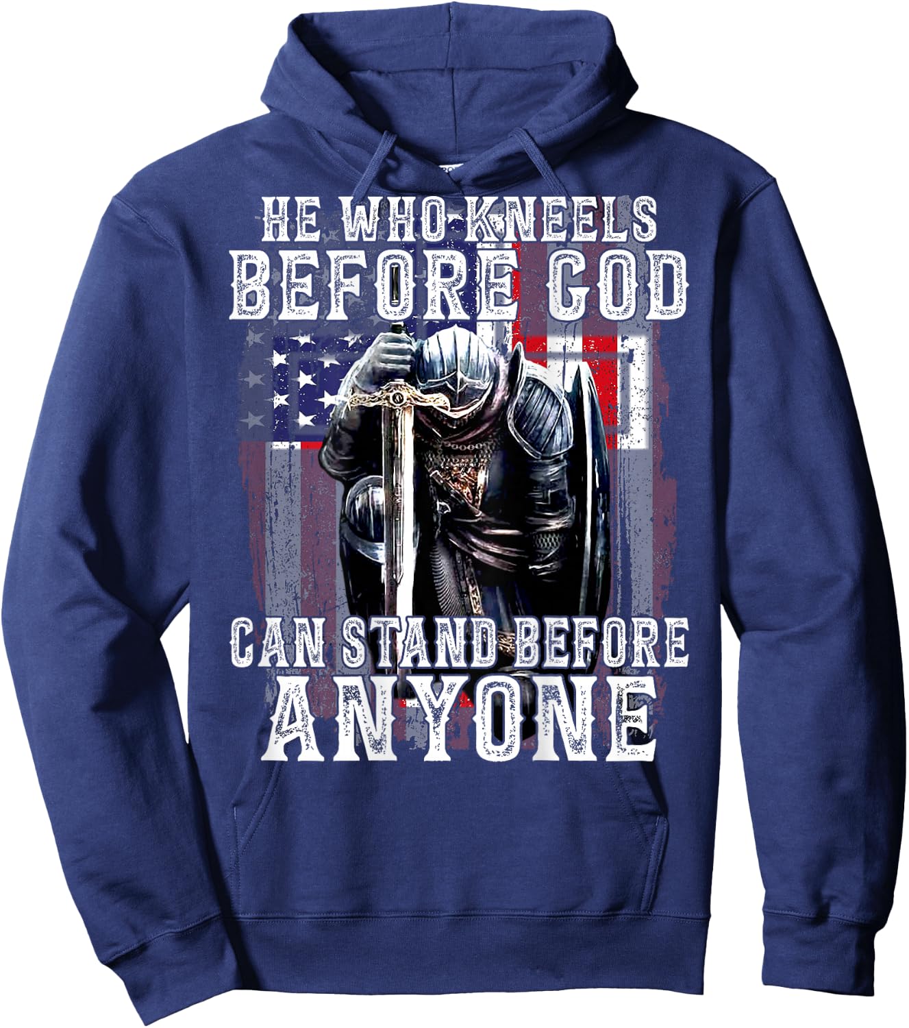He Who Kneels Before God Can Stand Before Anyone (On Back) Hoodie - Hoodie | Navy