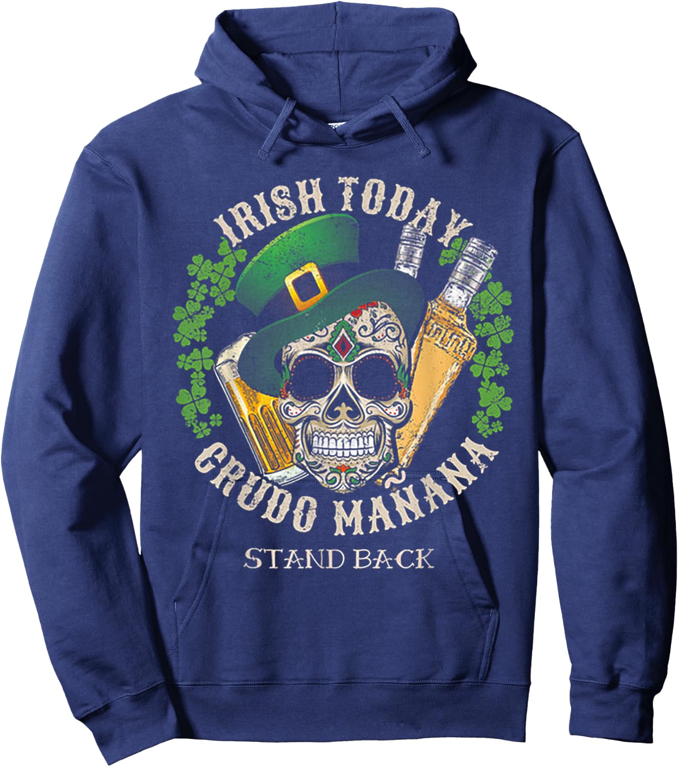 Irish Today Crudo Manana St. Patrick's Day Hoodie - Hoodie | Navy