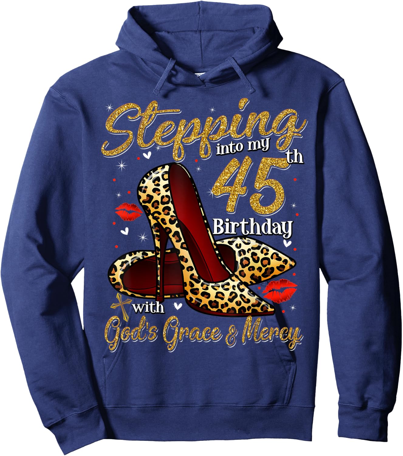 High Heels Stepping Into My 45th Birthday 45 and Fabulous Hoodie - Hoodie | Navy