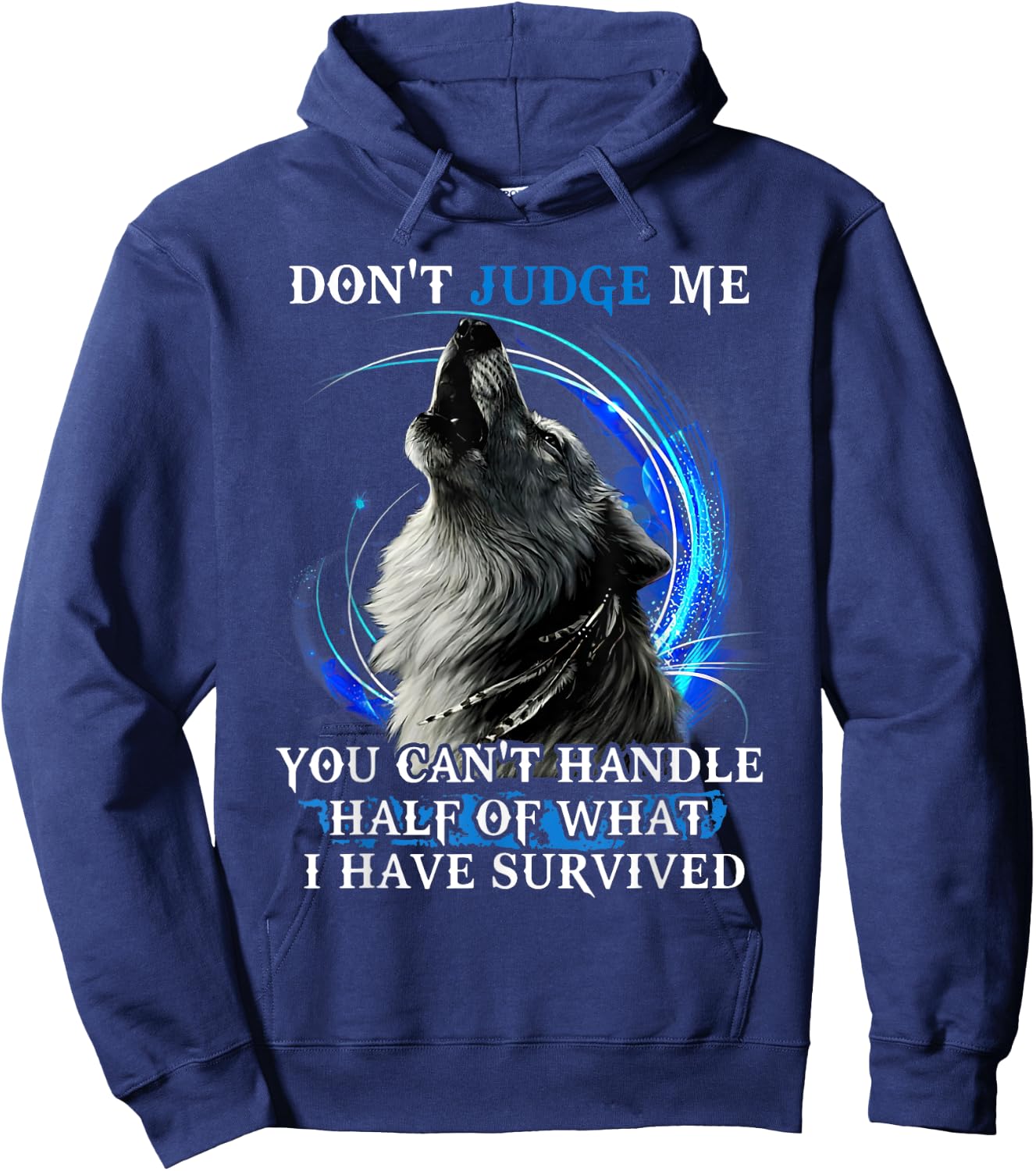 Don'T Judge Me You Can'T Handle Half Of What I Have Survived Hoodie - Hoodie | Navy