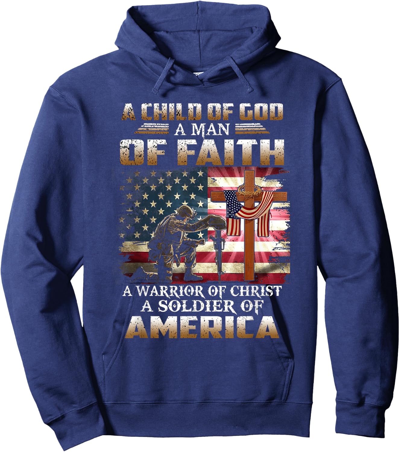 A Child Of God A Man Of Faith A Warrior Of Christ Veteran Hoodie - Hoodie | Navy