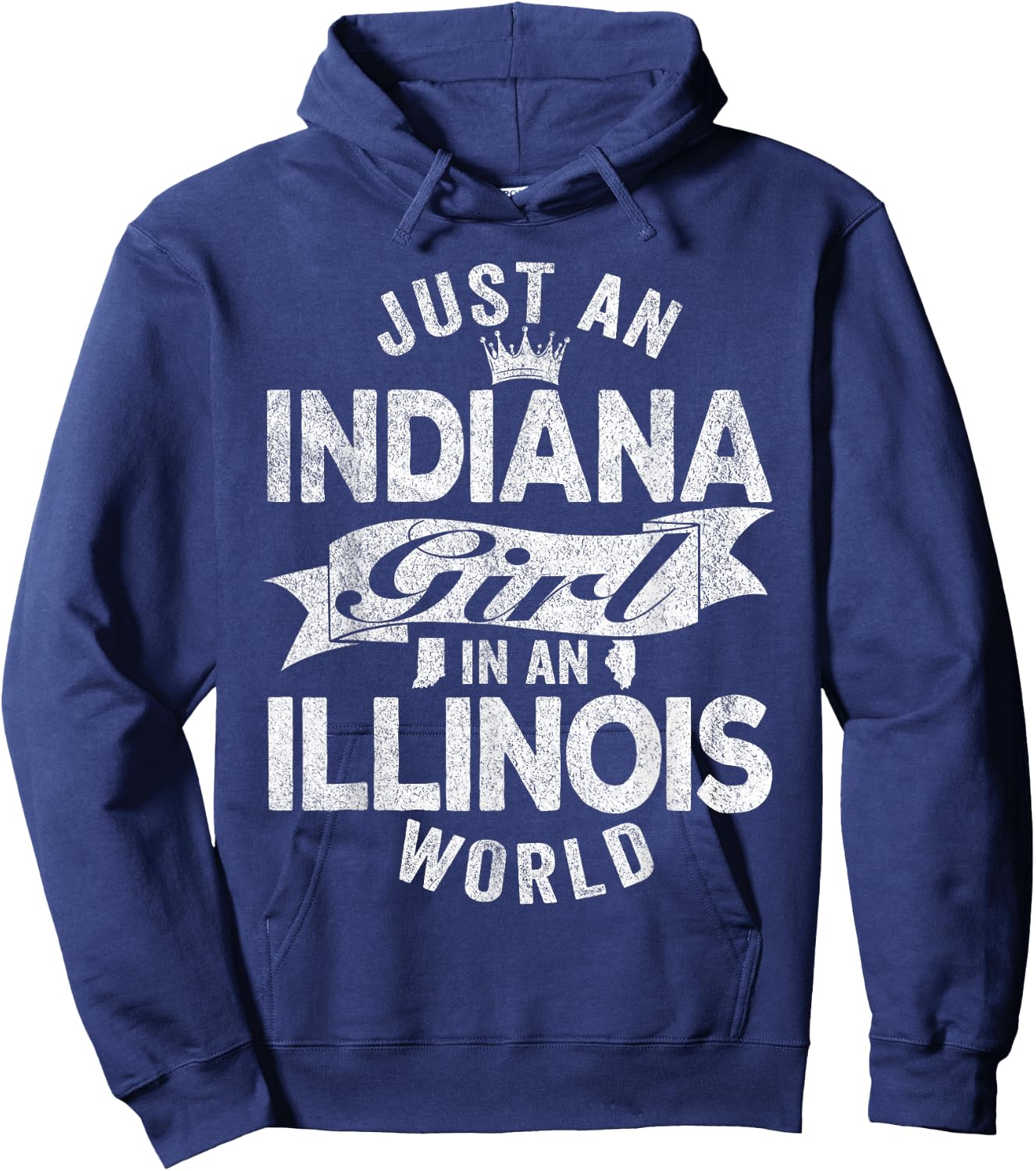 Just An Indiana Girl In An Illinois World Hoodie - Hoodie | Navy
