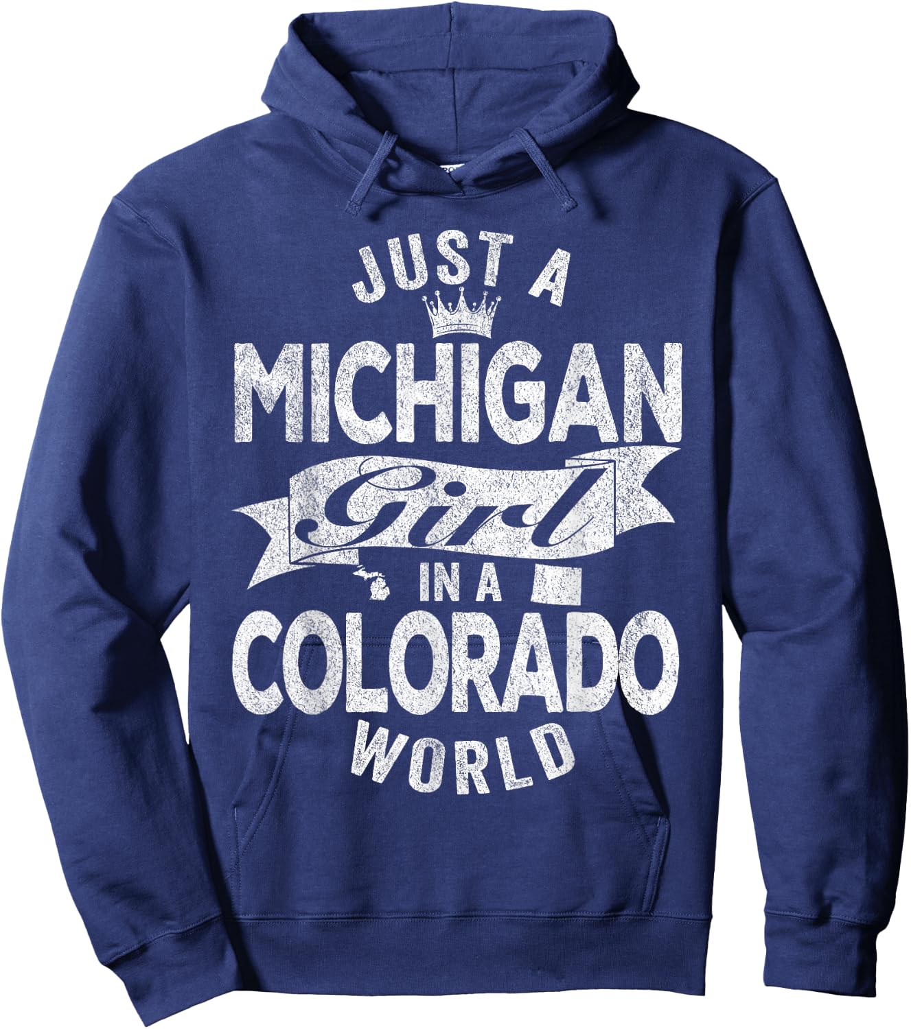 Just A Michigan Girl In A Colorado World Hoodie - Hoodie | Navy