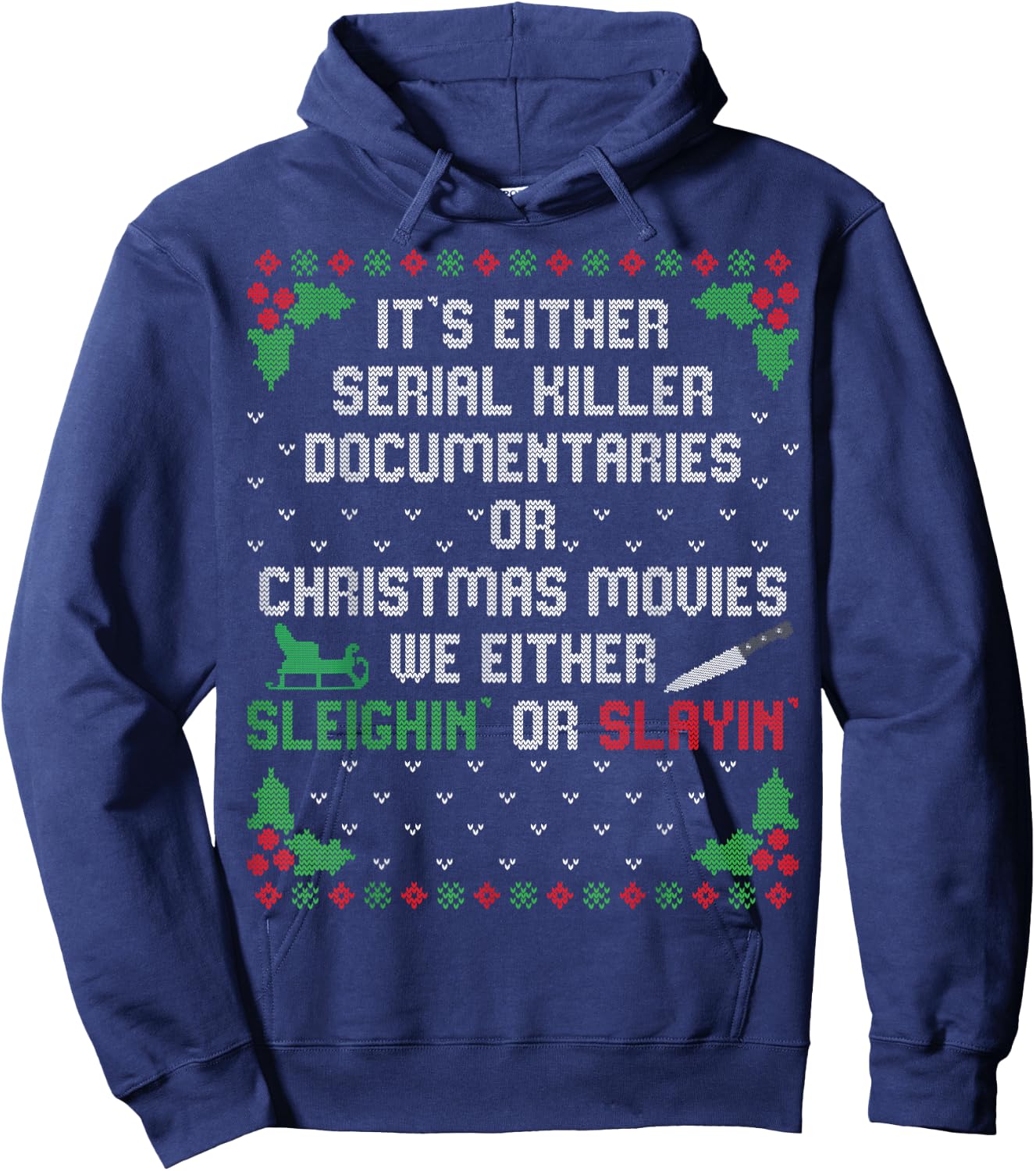 It's Either Serial Killer Documentaries Or Christmas Movies Hoodie - Hoodie | Navy