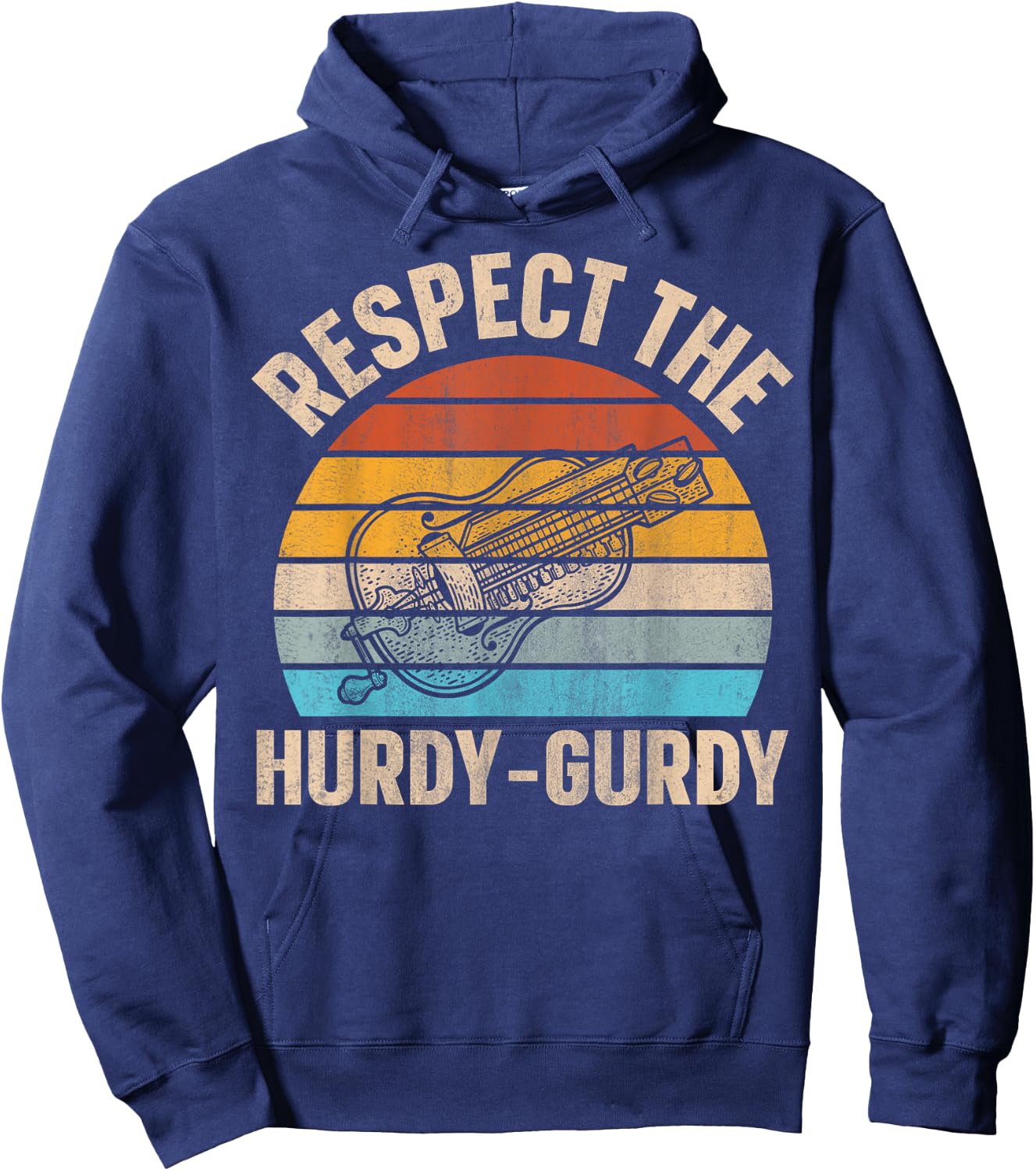 Respect the Hurdy-Gurdy Quote for a Hurdy-gurdy lover Hoodie - Hoodie | Navy