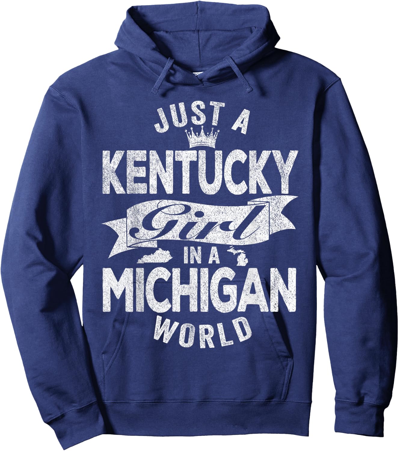 Just A Kentucky Girl In A Michigan World Hoodie - Hoodie | Navy