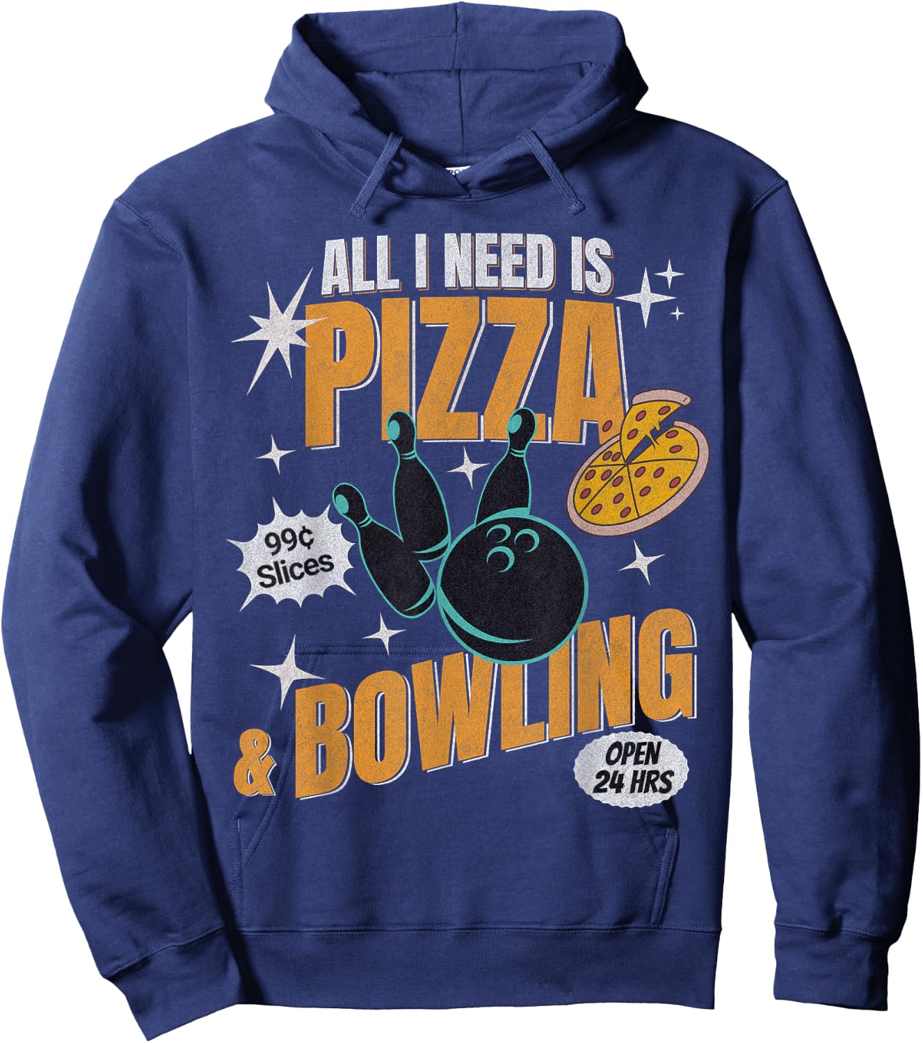 Funny Pizza Bowlers All I Need Is Pizza And Bowling Hoodie - Hoodie | Navy