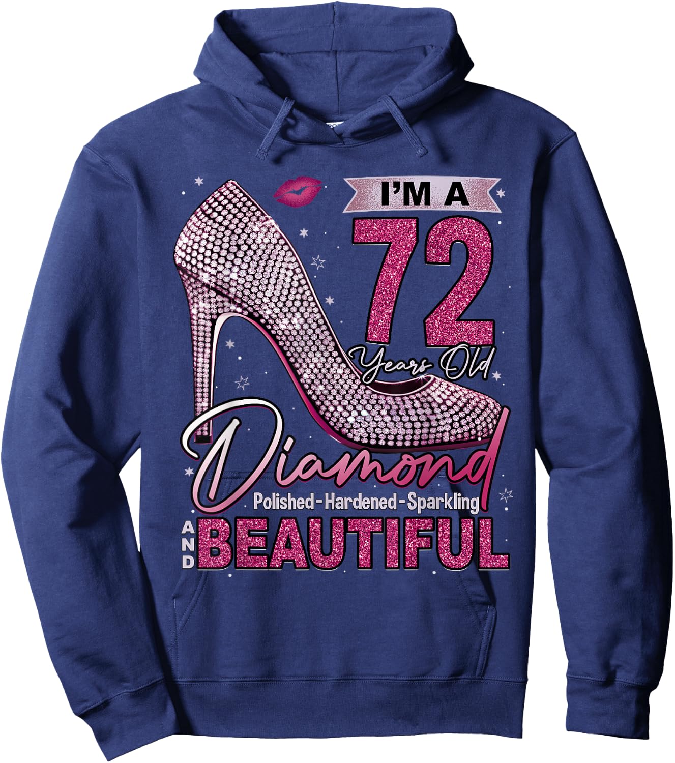 I'm A 72 Years Old Diamond, 72 and Fabulous Birthday Women Hoodie - Hoodie | Navy