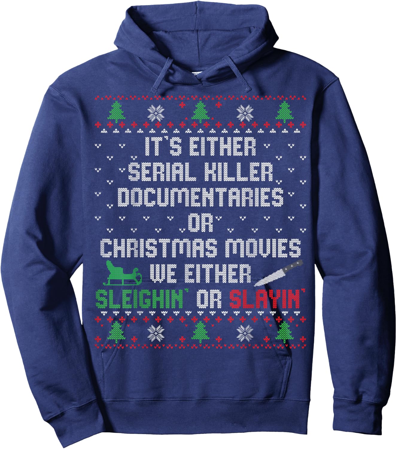 It's Either Serial Killer Documentaries Or Christmas Movies Hoodie - Hoodie | Navy
