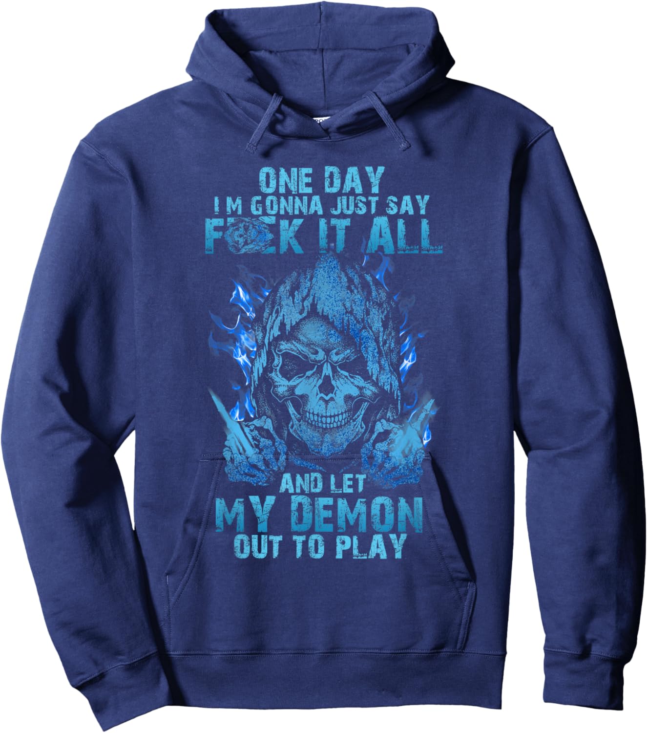 One Day I'm Gonna Just Say Fuck It All And Let My Demon Out Hoodie - Hoodie | Navy