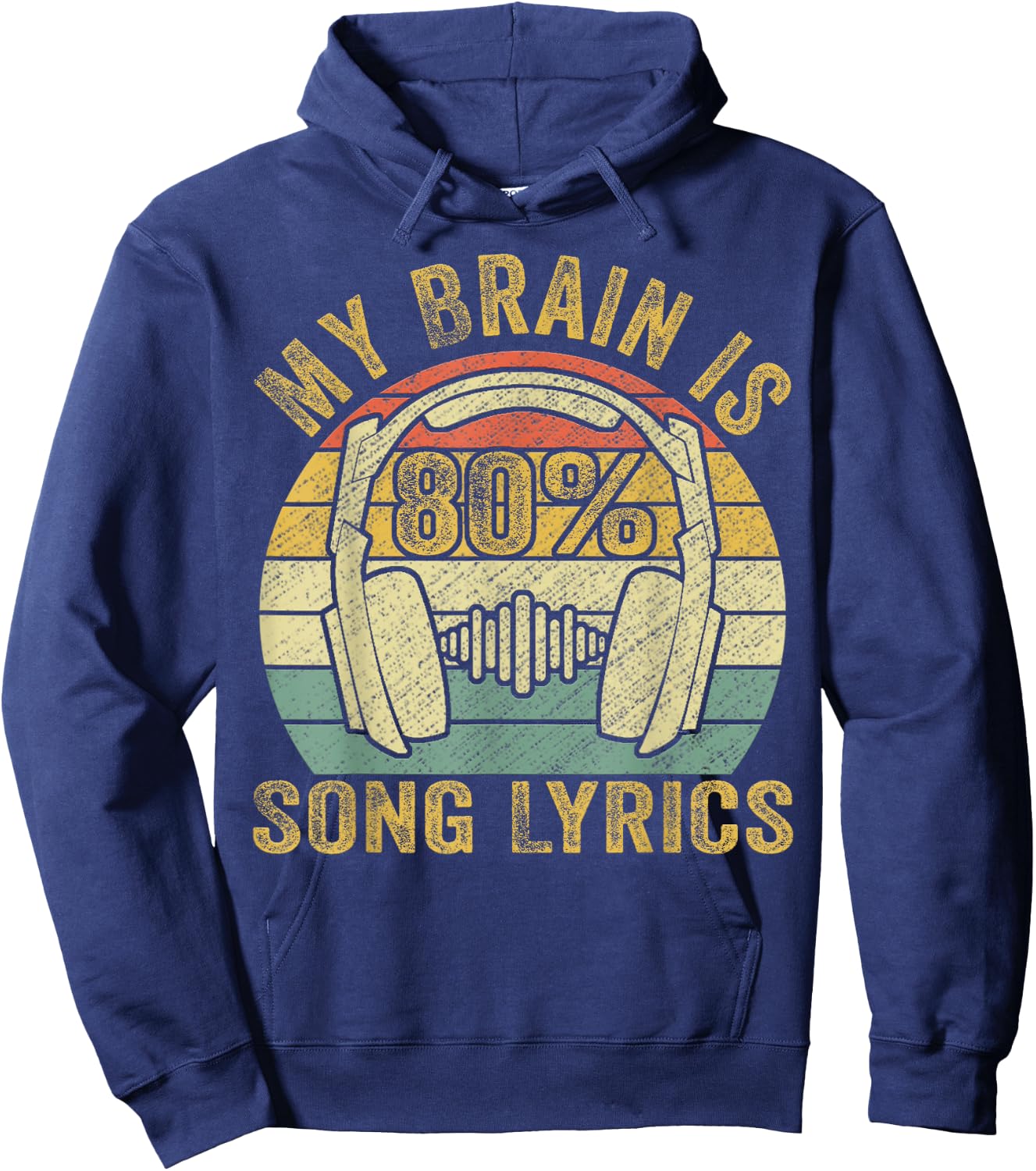 Funny & Cool Music Lover Life, My Brain Is 80% Song Lyrics Hoodie - Hoodie | Navy