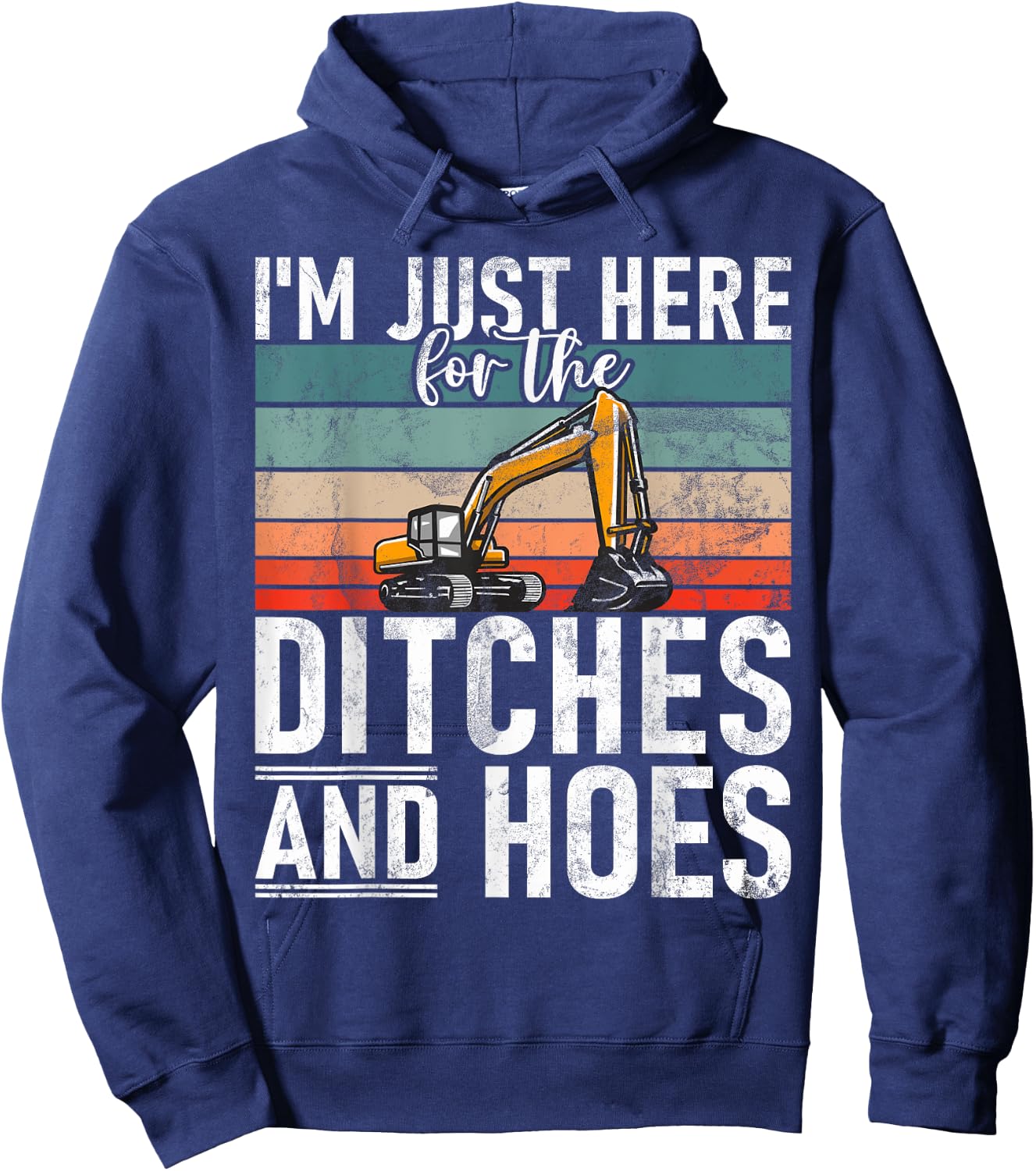 Ditches And Hoes Construction Worker & Construction Site Excavator Driver Hoodie - Hoodie | Navy