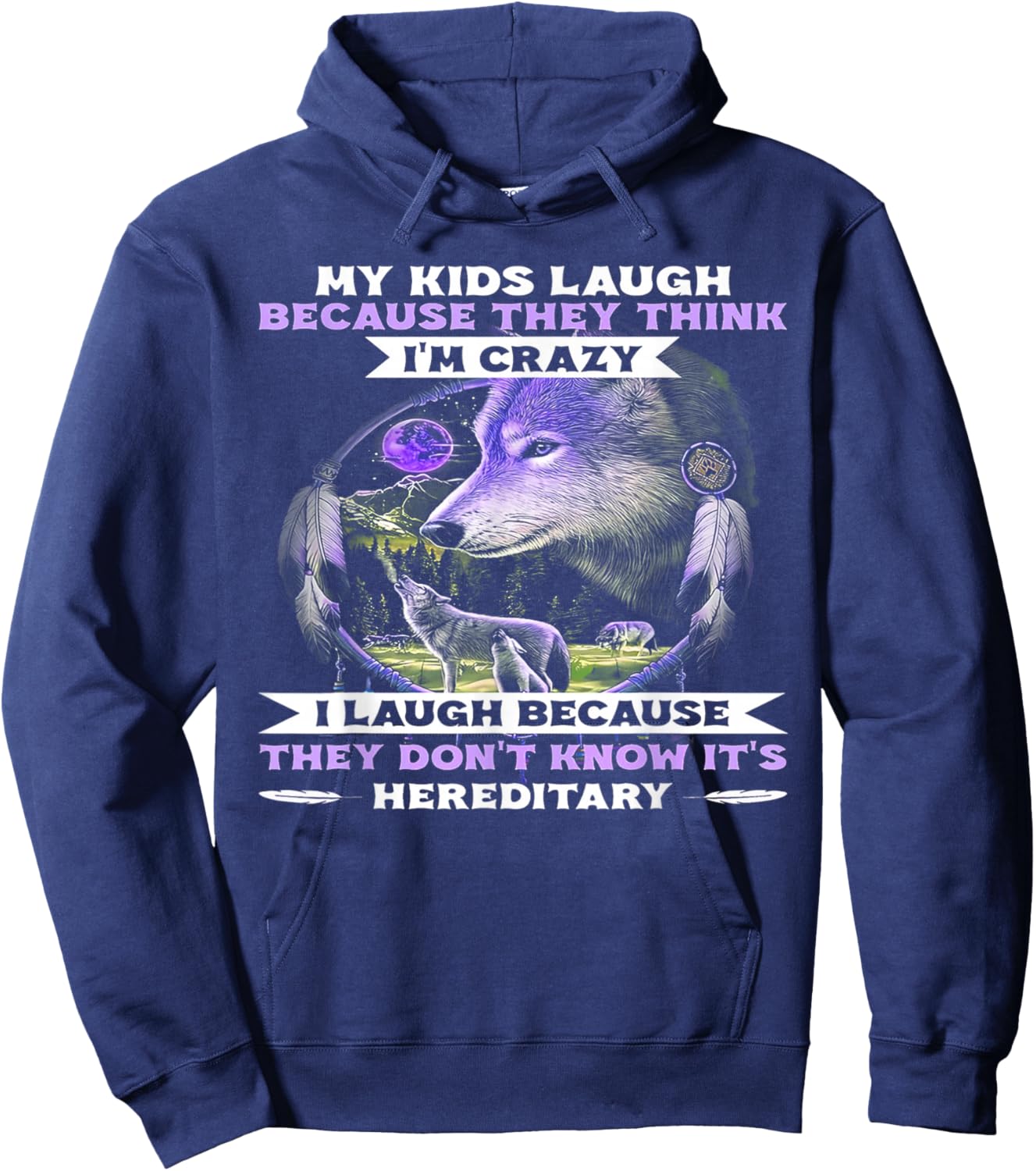 Funny Wolf My Kids Laugh Because They Think I'm Crazy Hoodie - Hoodie | Navy