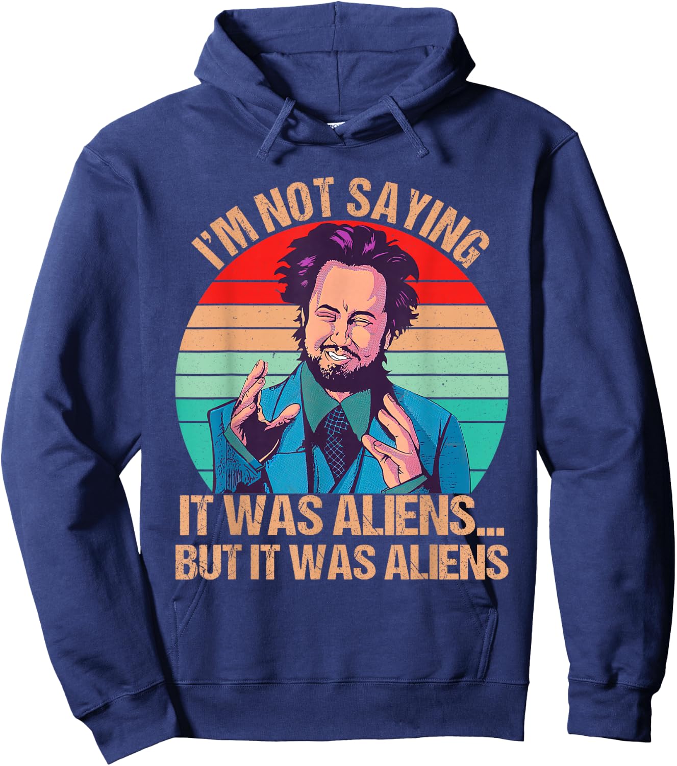 I'm Not Saying It Was Aliens But It Was Aliens Funny Vintage Hoodie - Hoodie | Navy