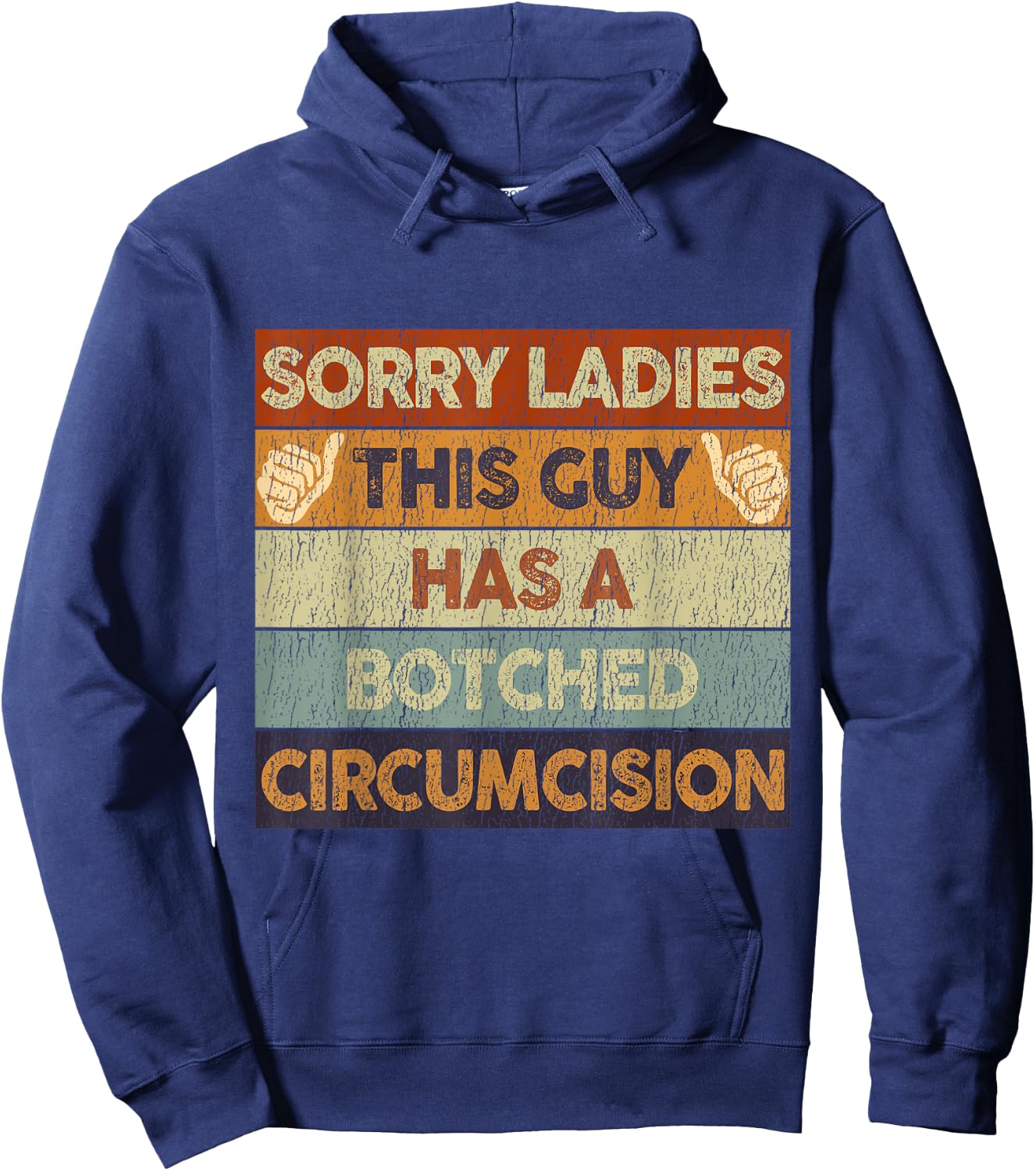 Sorry Ladies This Guy Has A Botched Circumcision Retro Meme Hoodie - Hoodie | Navy