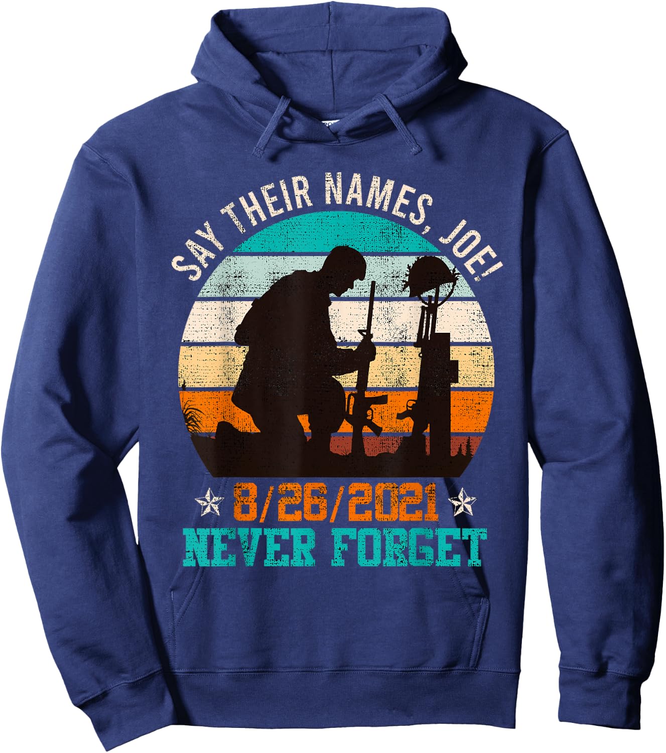 Say their Names Joe! Memorial Day Fallen Heroes America Hoodie - Hoodie | Navy