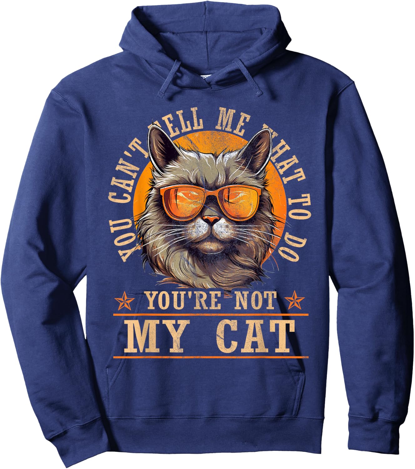 Funny - You Can't Tell Me What To Do You're Not My Cat Hoodie - Hoodie | Navy