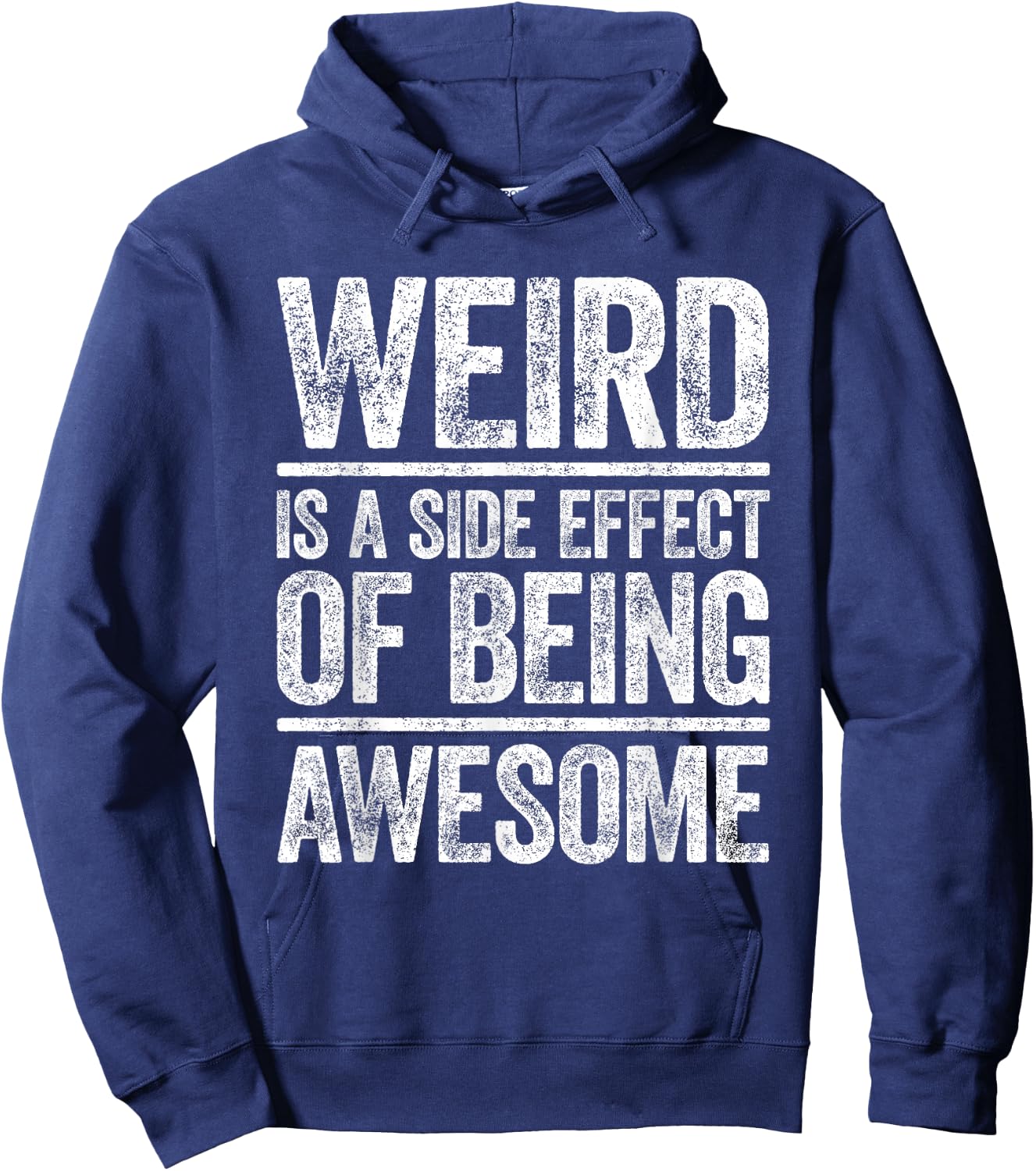 Weird Is A Side Effect Of Being Awesome Shirt Sarcastic Joke Hoodie - Hoodie | Navy