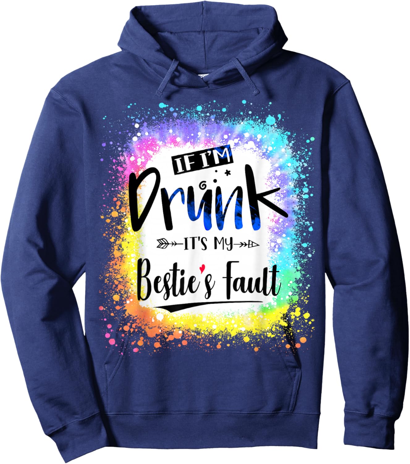 If I'm Drunk It's my Bestie's Fault Friends Couple Tie Dye Hoodie - Hoodie | Navy