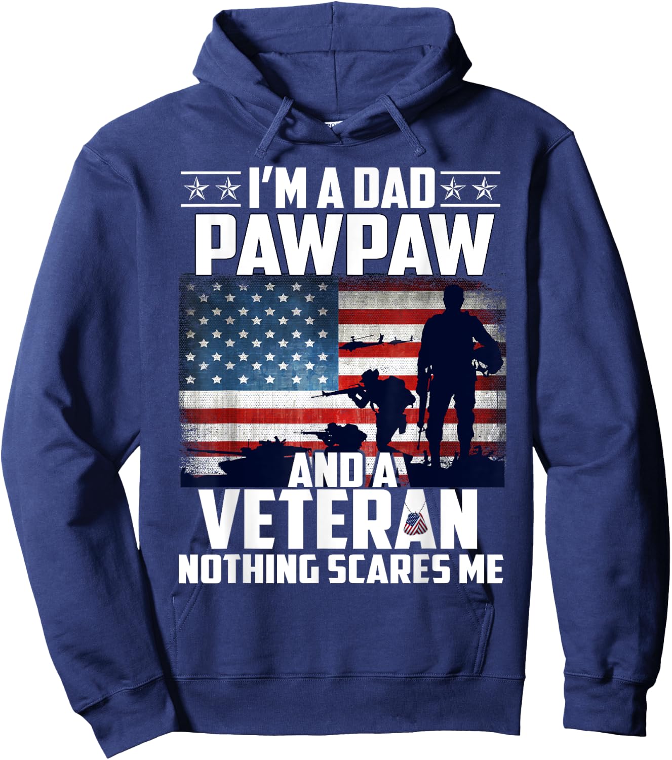 I Am A Dad Pawpaw and a Veteran Nothing Scares Me USA Flag Hoodie - Hoodie | Navy